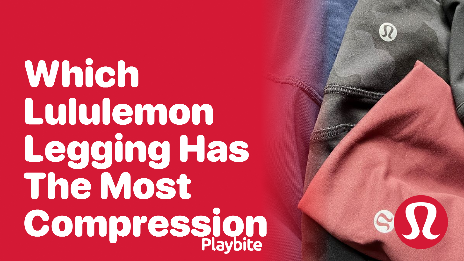 Which Lululemon Legging Has the Most Compression? - Playbite