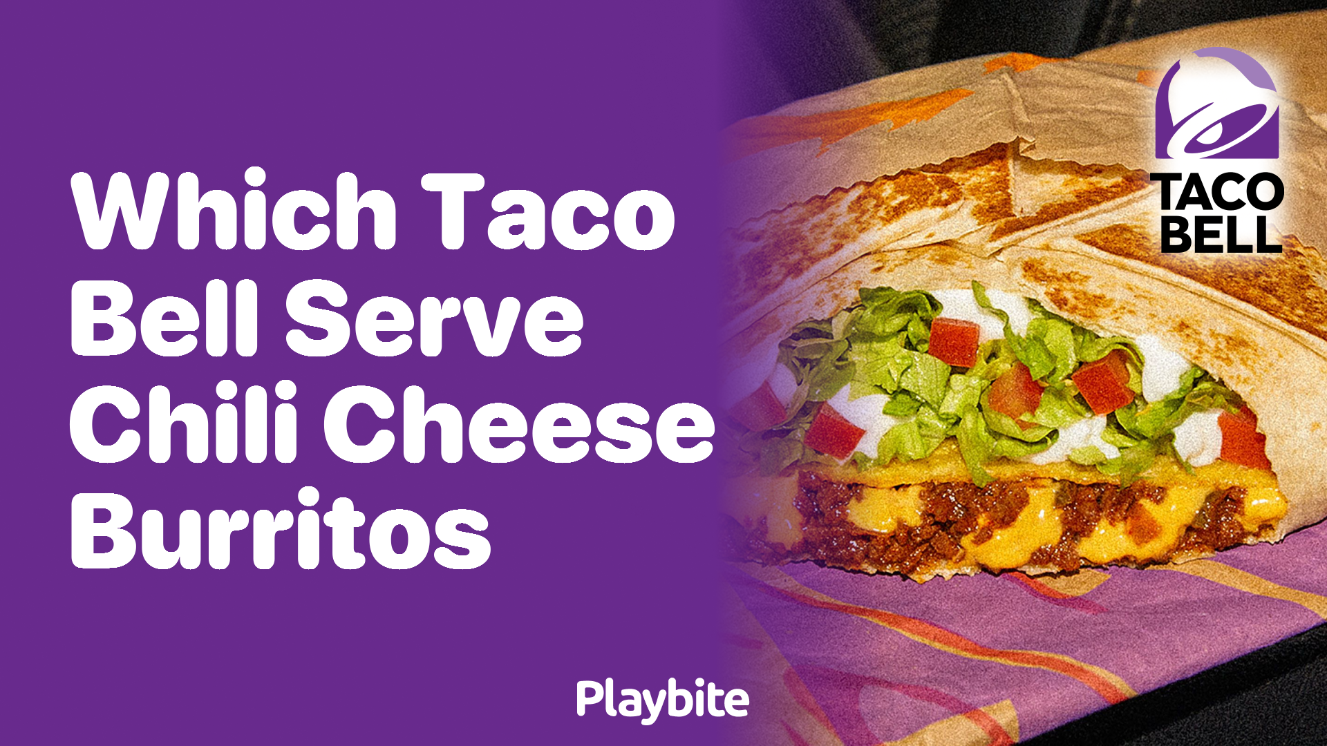 Which Taco Bell Locations Serve Chili Cheese Burritos?