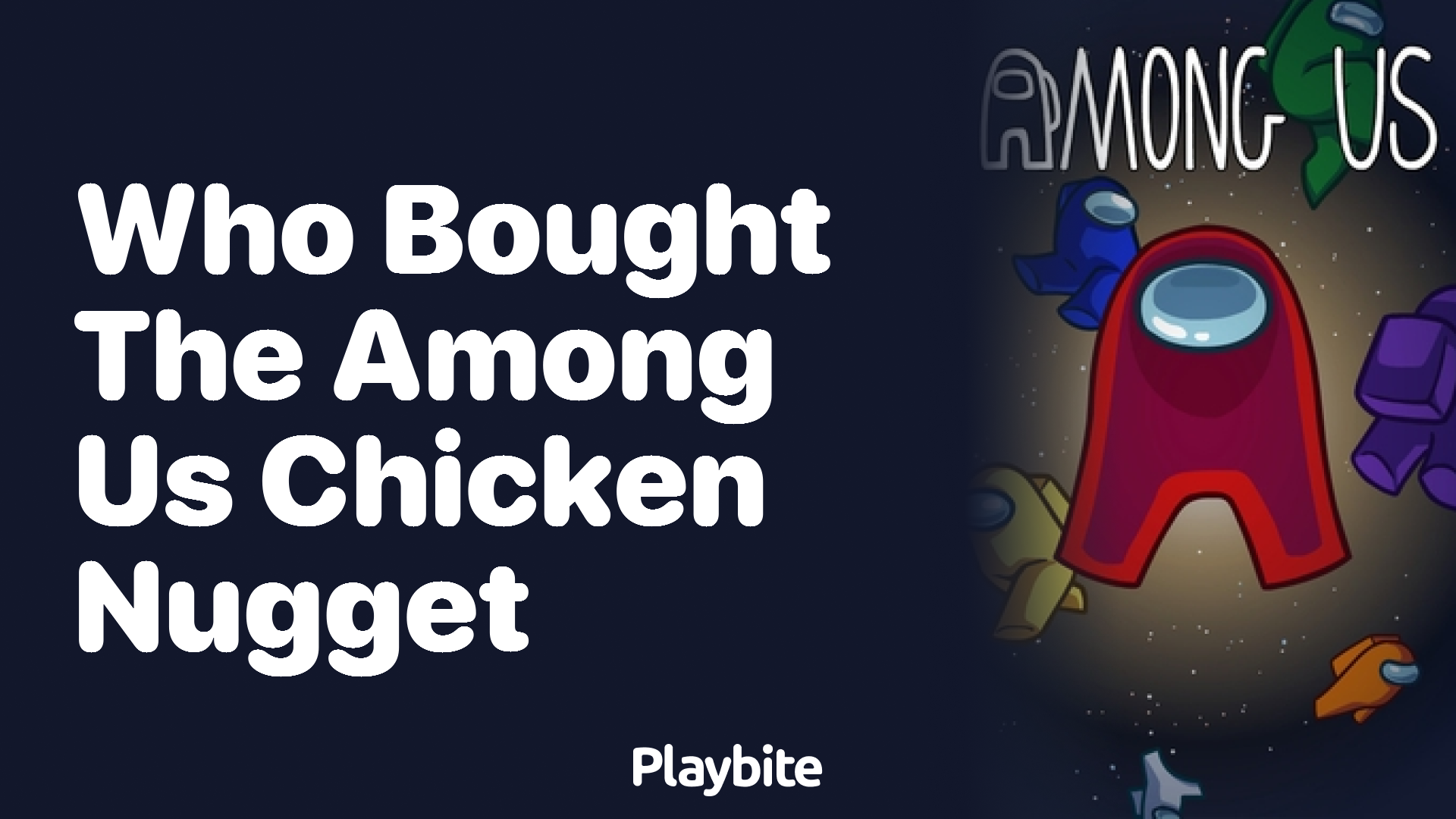Who Snagged the Among Us Chicken Nugget?