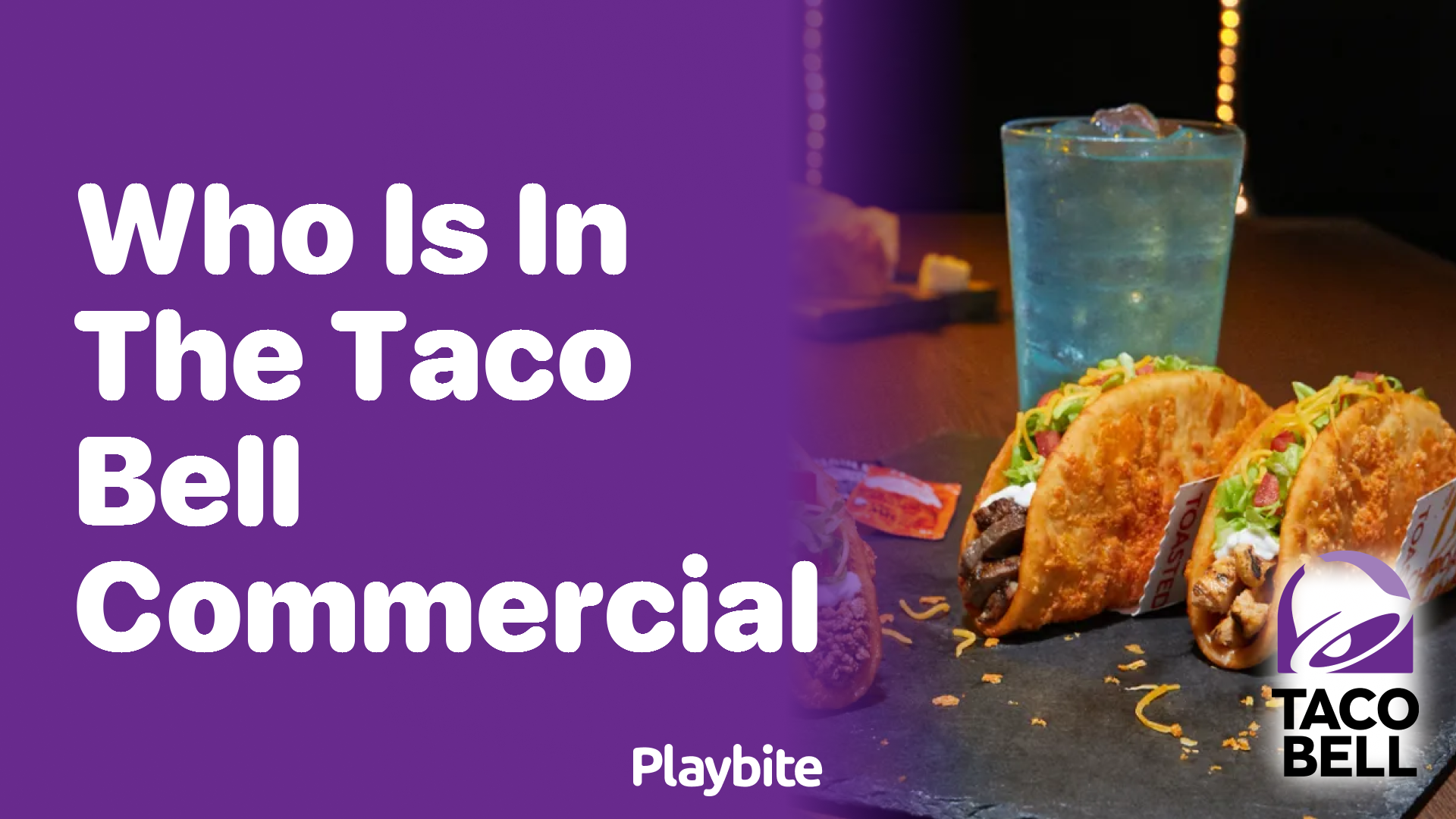 Who Stars in the Latest Taco Bell Commercial? Find Out Here!
