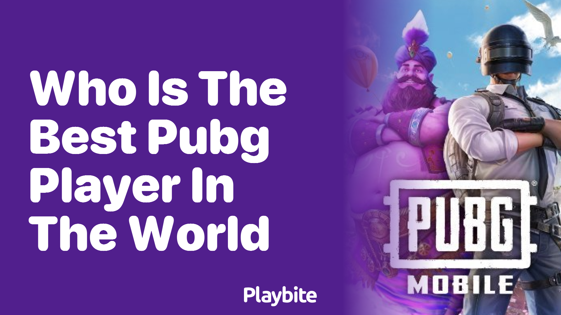 Who Is the Best PUBG Player in the World?