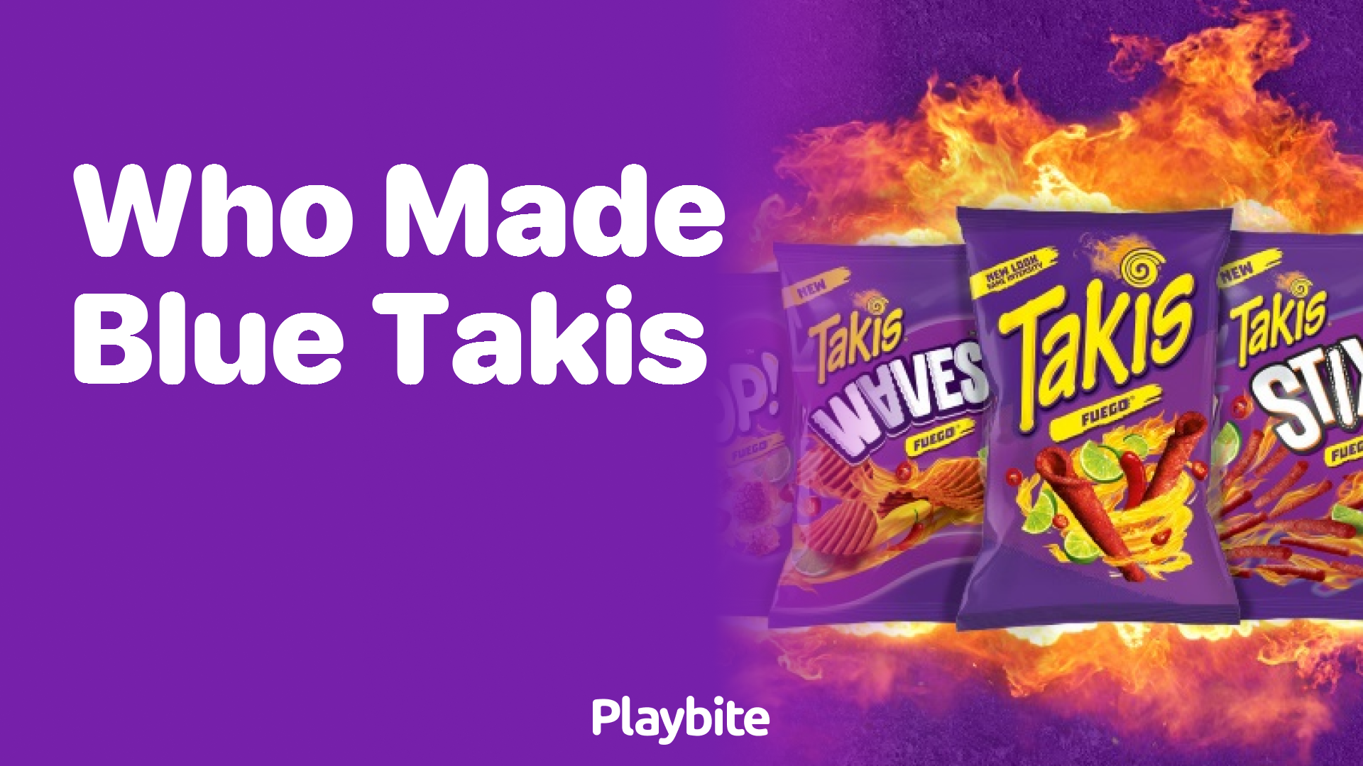 Who Made Blue Takis? Unwrapping the Mystery