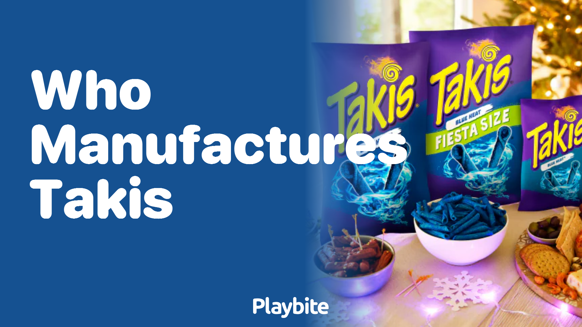 Who Manufactures Takis? Unwrapping the Spicy Secret