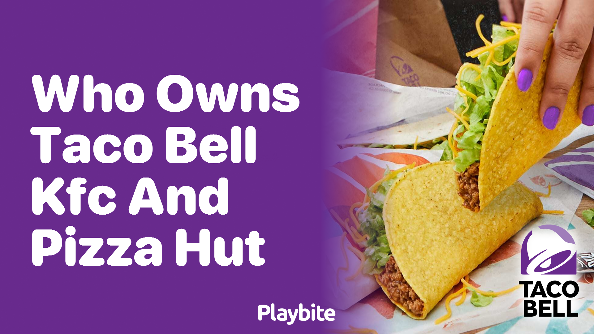 Who Owns Taco Bell, KFC, and Pizza Hut? Playbite
