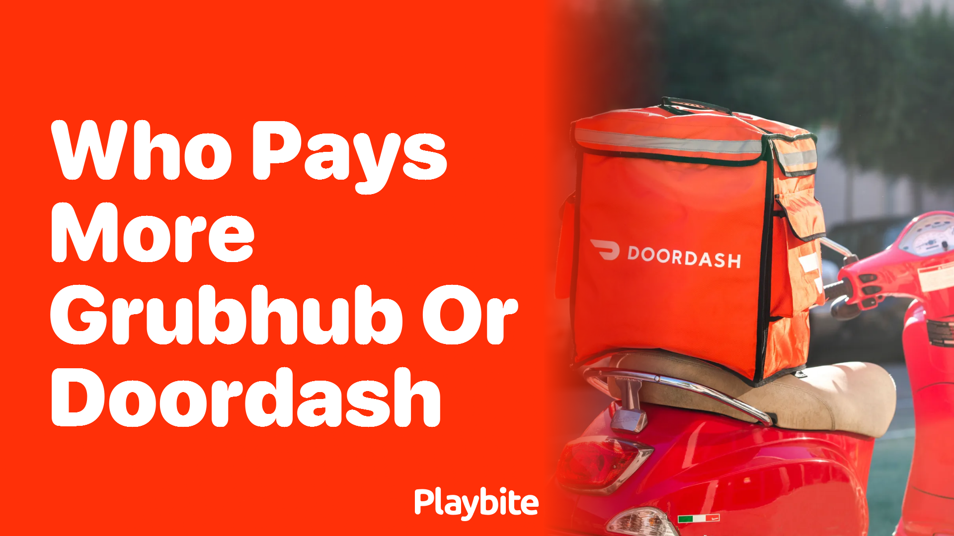 Who Pays More: Grubhub or DoorDash?