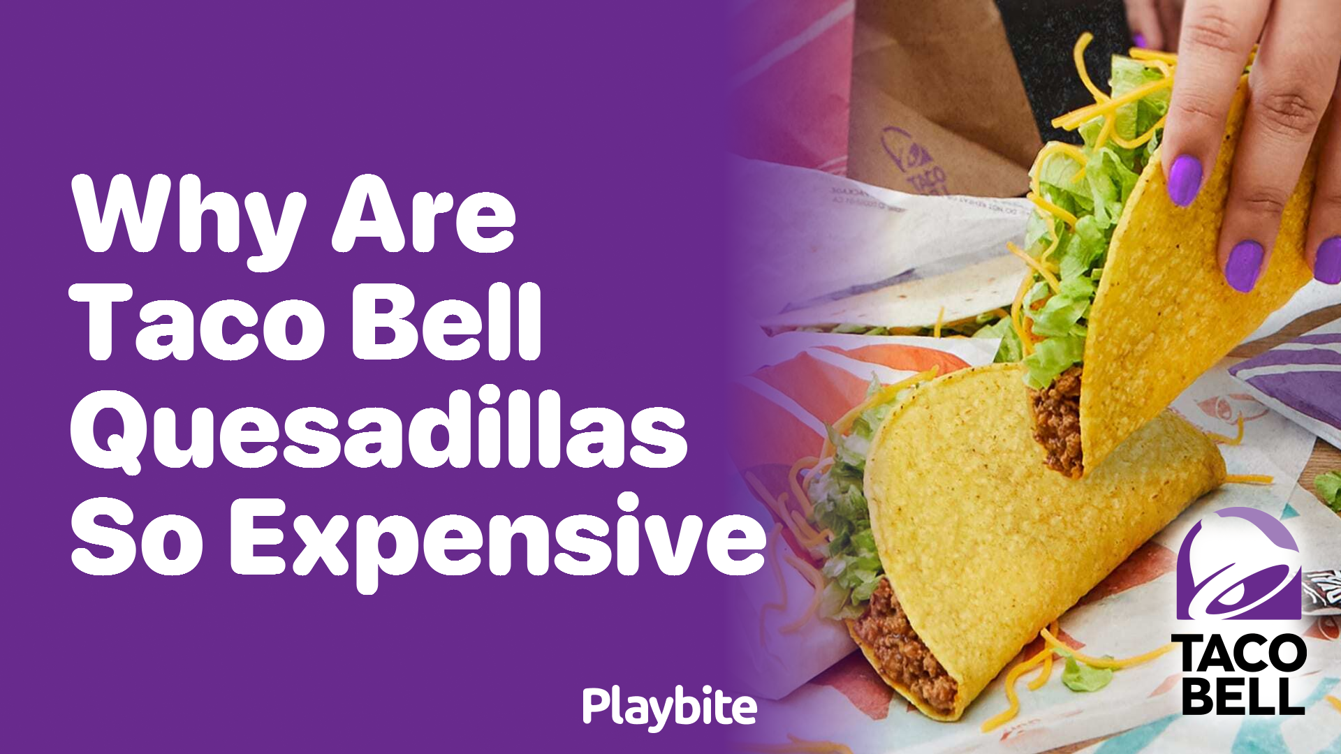 Why Are Taco Bell Quesadillas So Expensive?