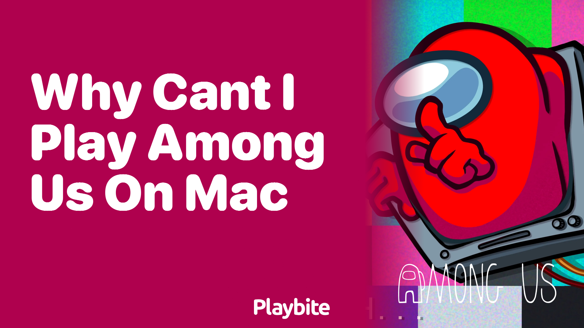 Why Can’t I Play Among Us on My Mac?