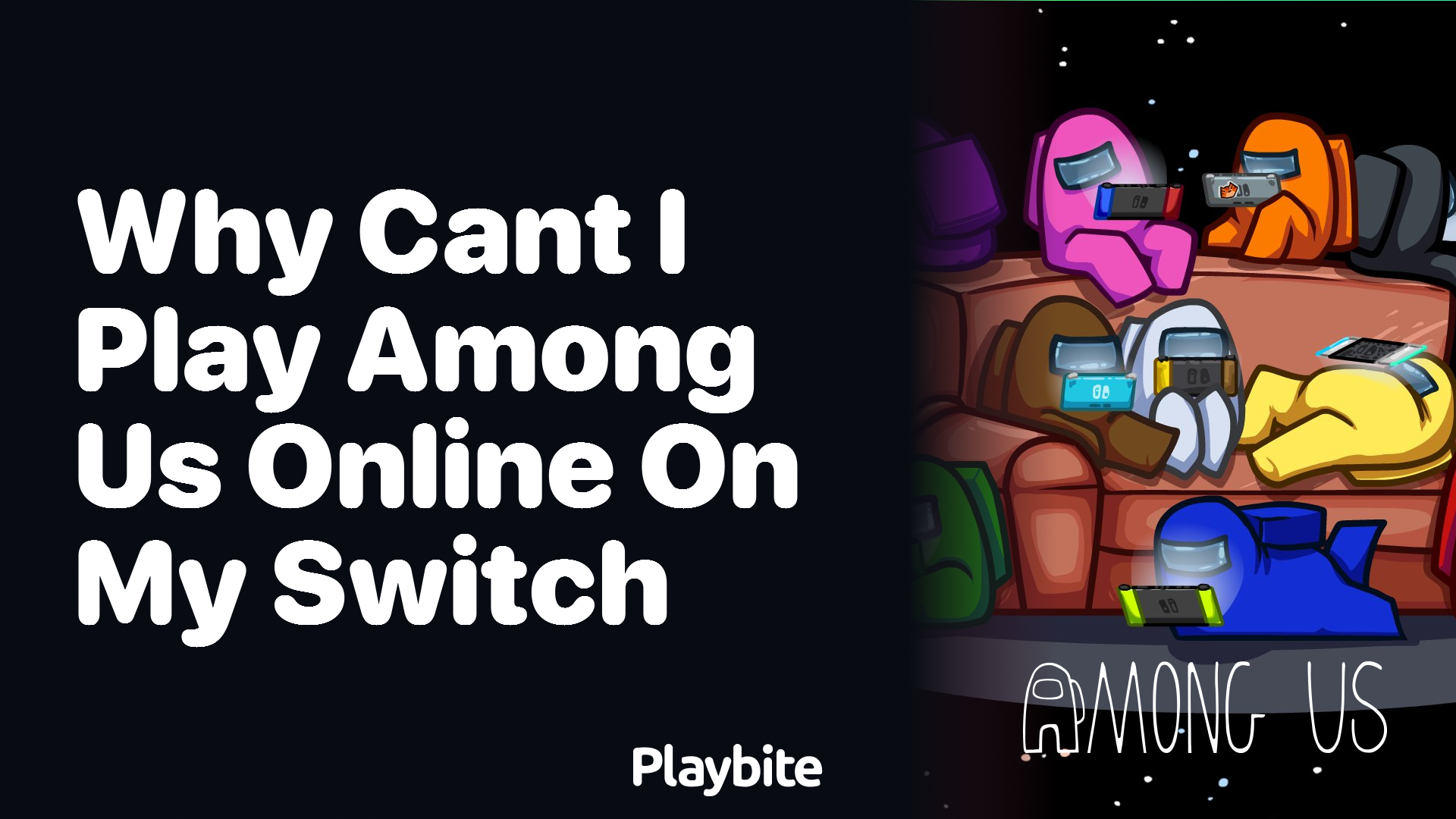 Why Can&#8217;t I Play Among Us Online on My Switch?