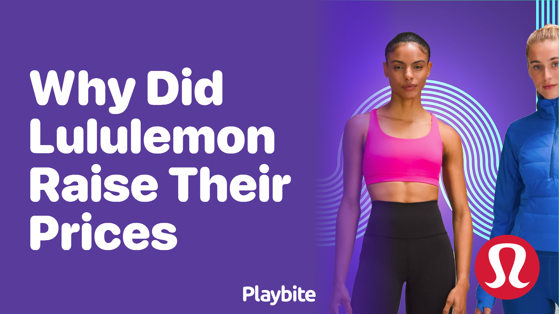 Why Did Lululemon Raise Their Prices?
