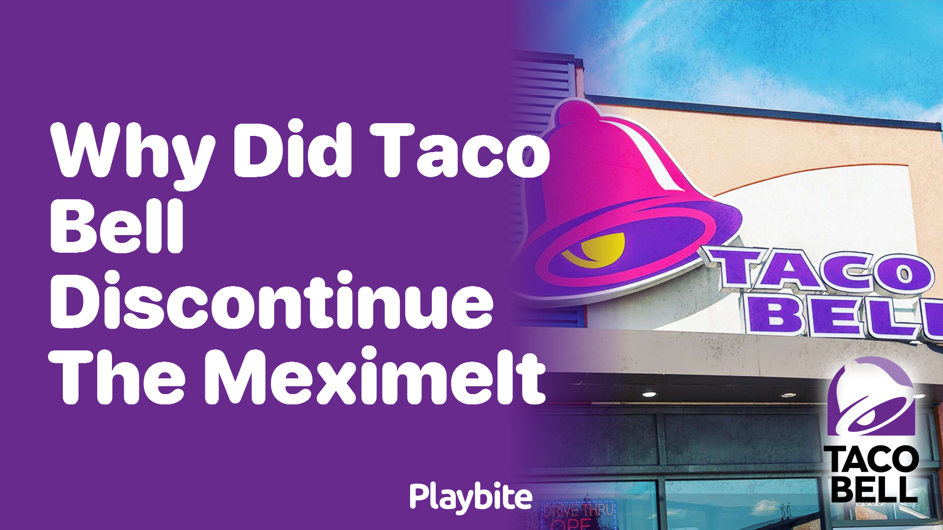 Why Did Taco Bell Discontinue the MexiMelt?