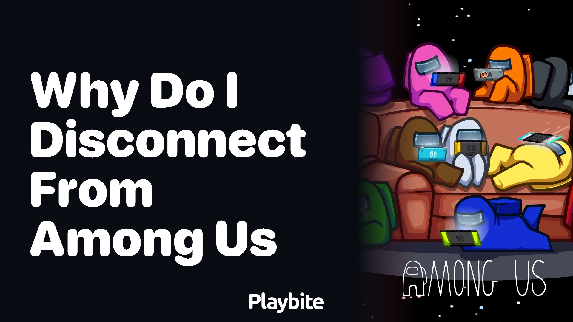 Why Do I Disconnect From Among Us?