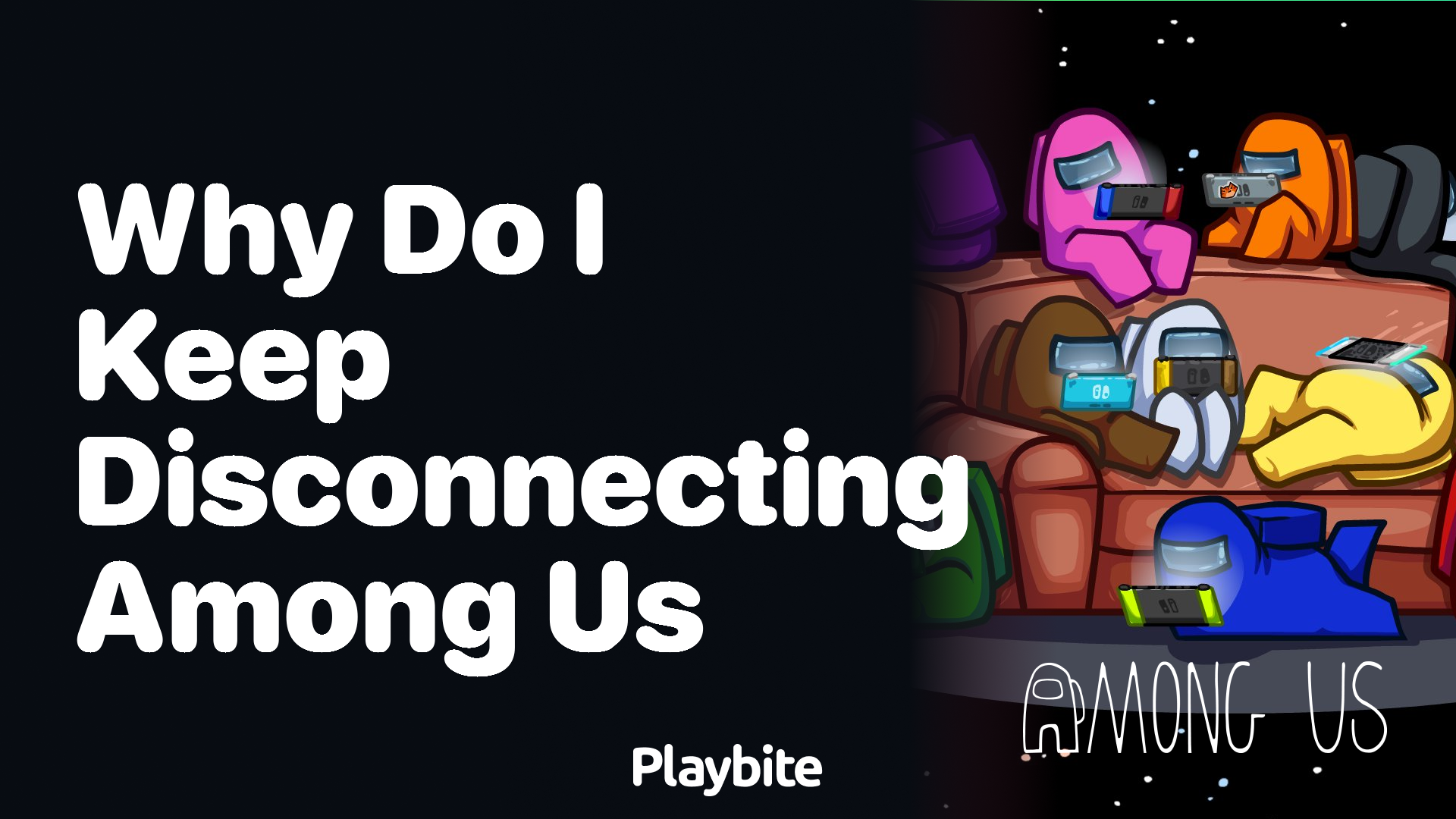 Why Do I Keep Disconnecting in Among Us? Let's Solve the Mystery