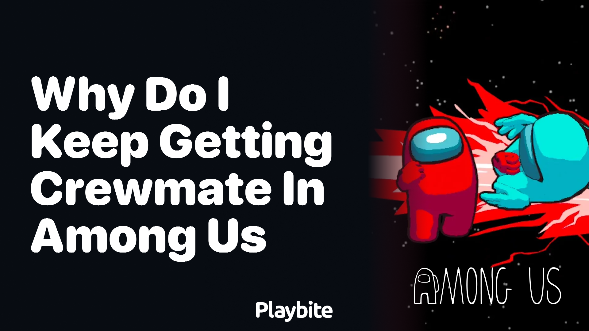 Why Do I Keep Getting Crewmate in Among Us?