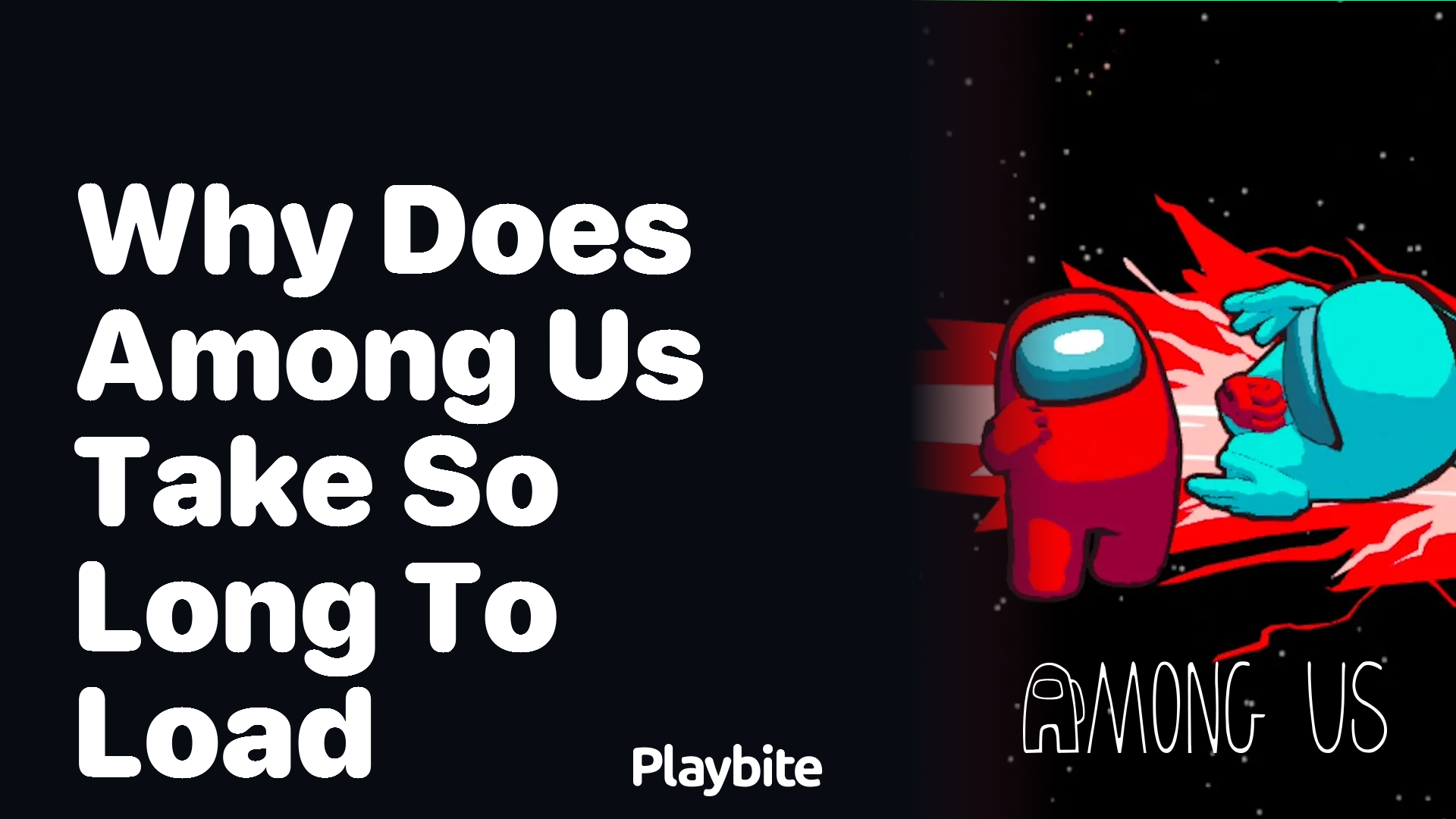 Why Does Among Us Take So Long to Load? Understanding the Reasons