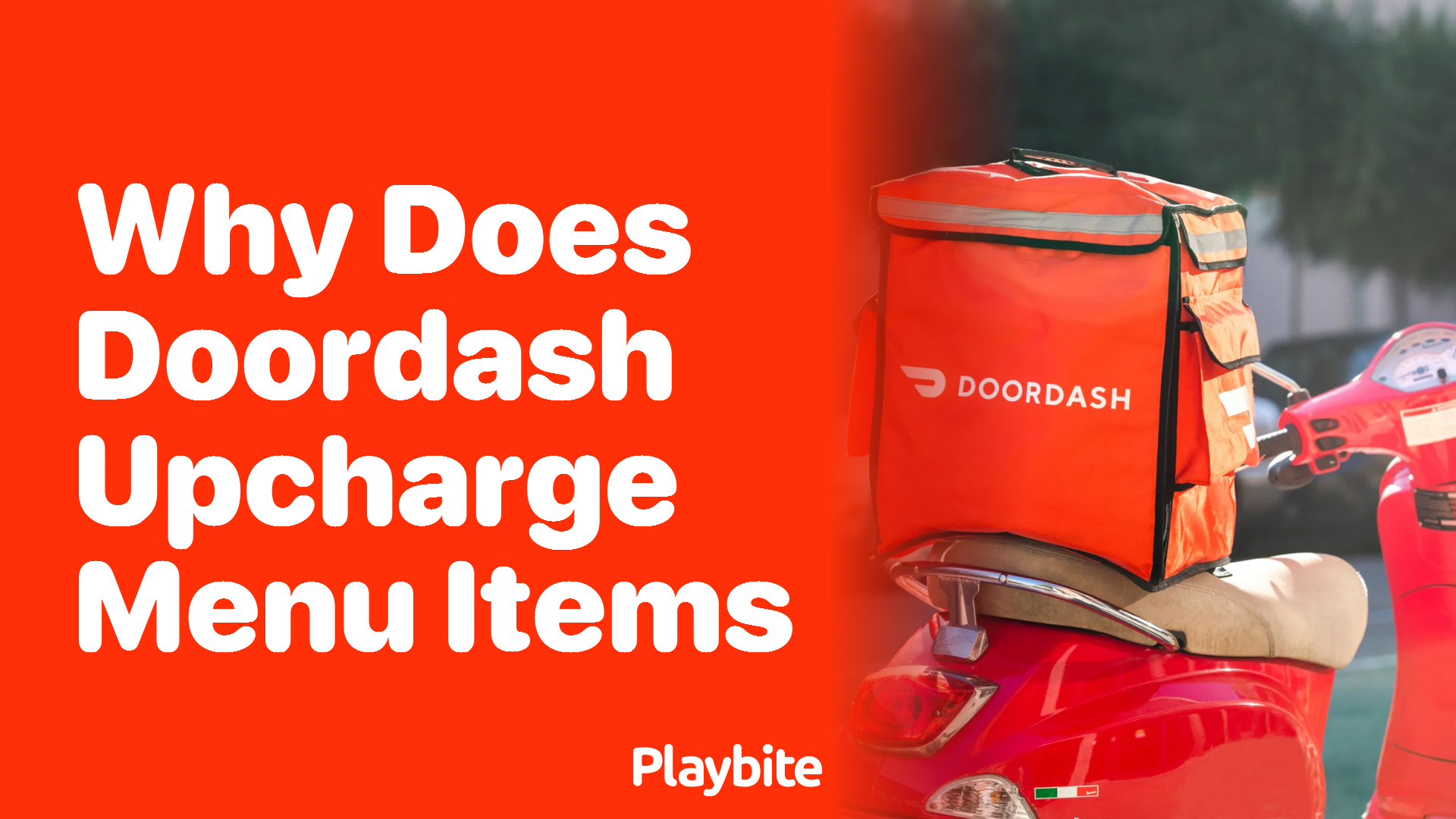 Why Does DoorDash Upcharge Menu Items? Find Out Here!