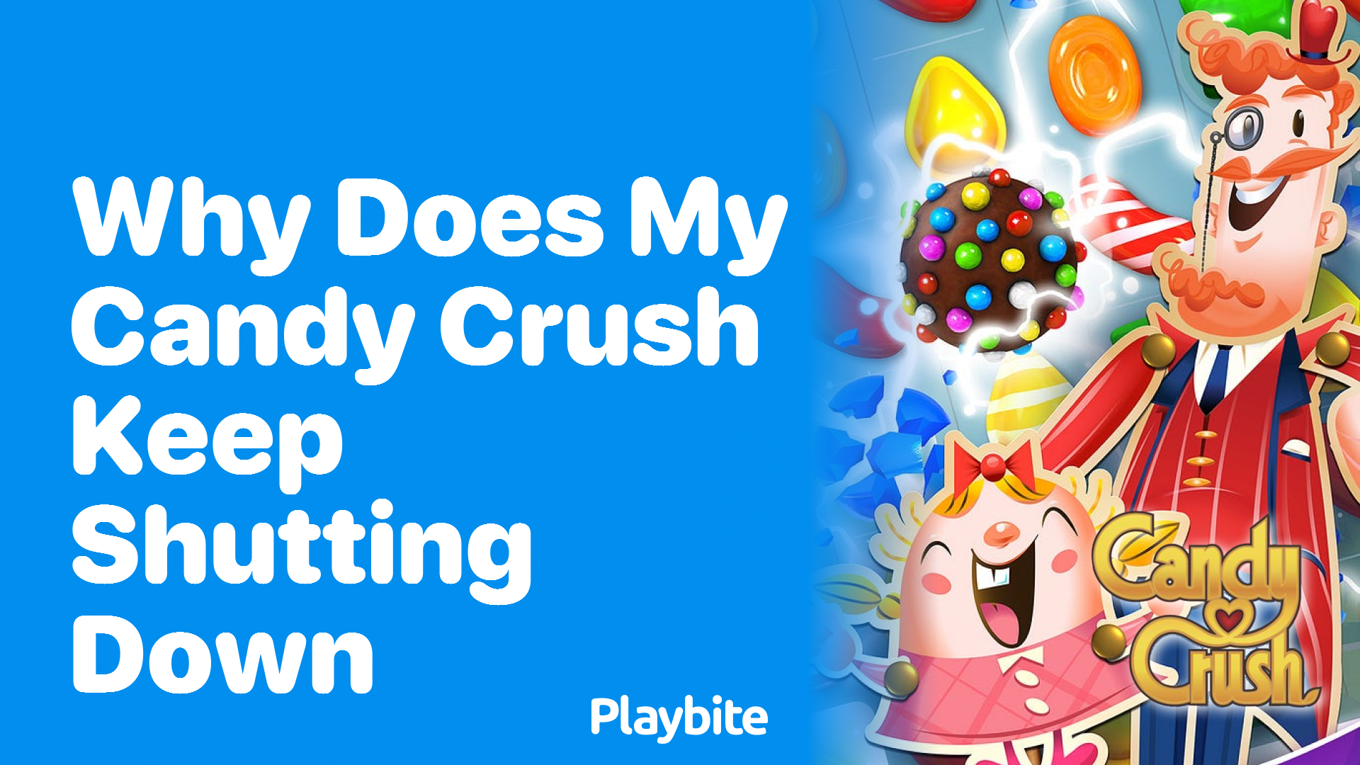 Why Does My Candy Crush Keep Shutting Down? Let’s Solve the Puzzle!