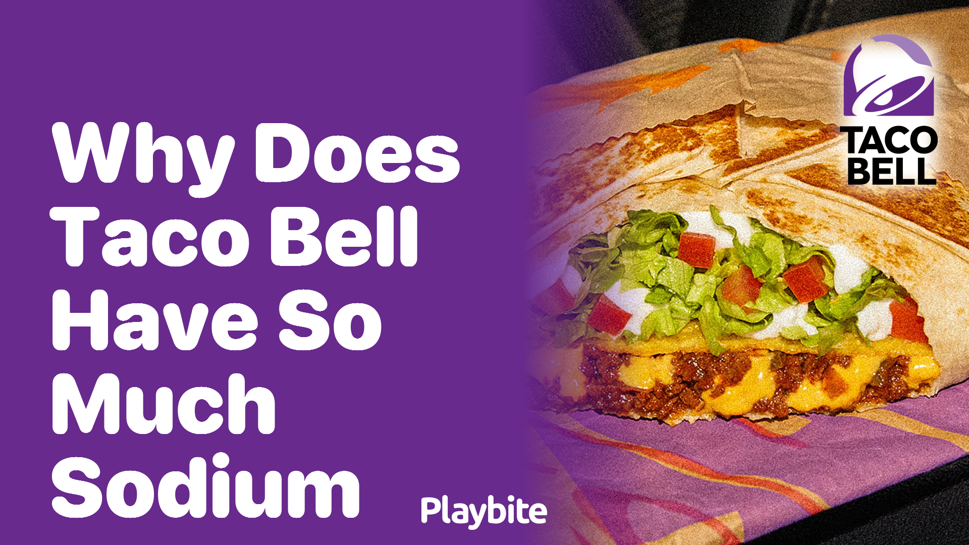 Why Does Taco Bell Have So Much Sodium?