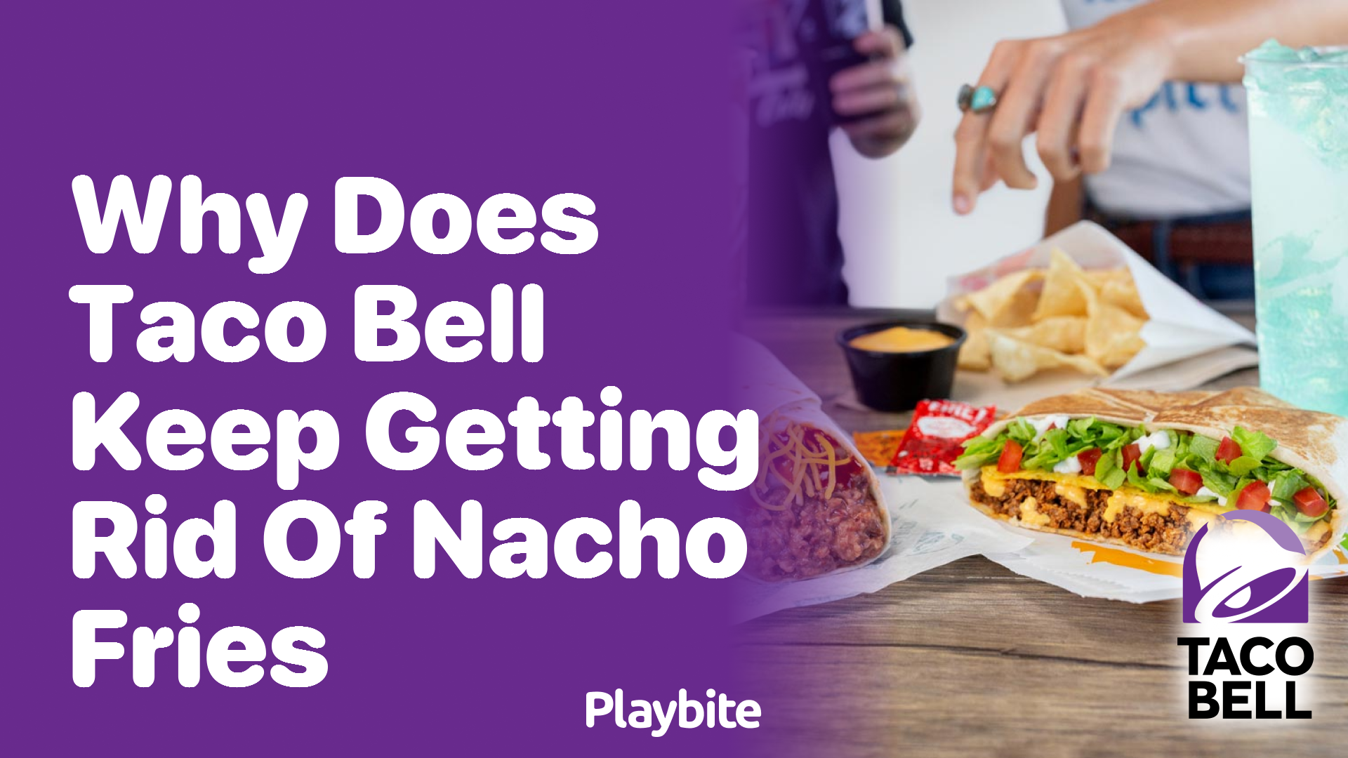Why Does Taco Bell Keep Getting Rid of Nacho Fries?
