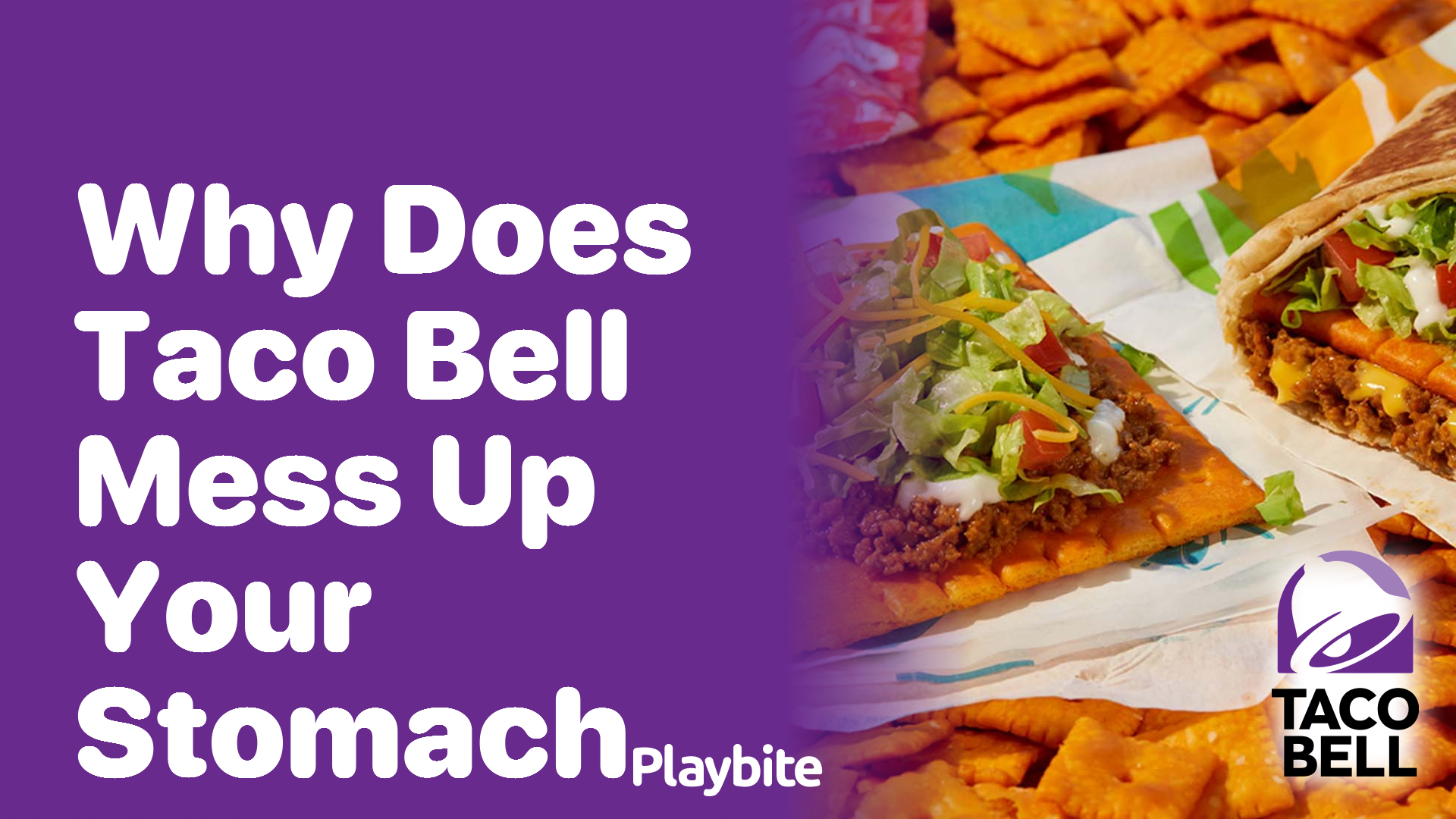 Why Does Taco Bell Mess Up Your Stomach? Unwrapping the Mystery