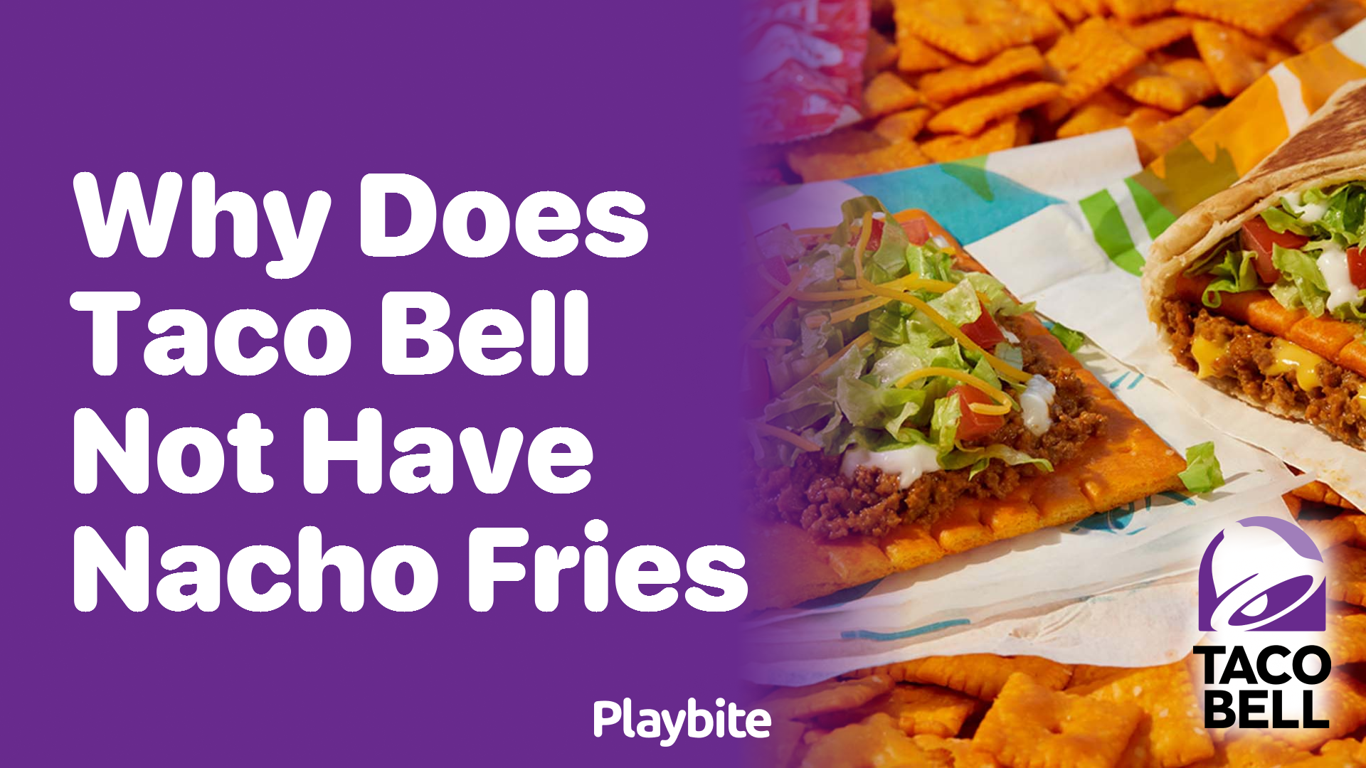 Why Doesn&#8217;t Taco Bell Have Nacho Fries?