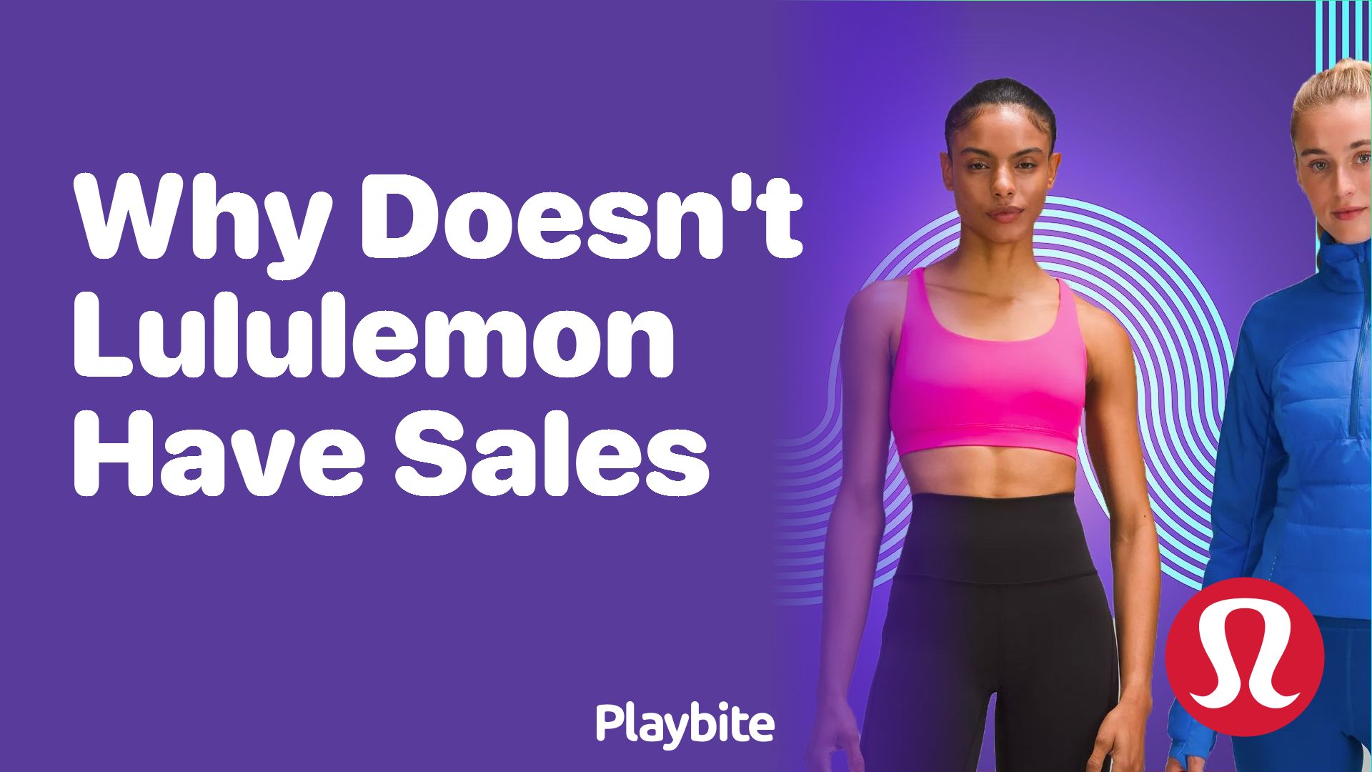 Why Doesn't Lululemon Have Sales? Playbite