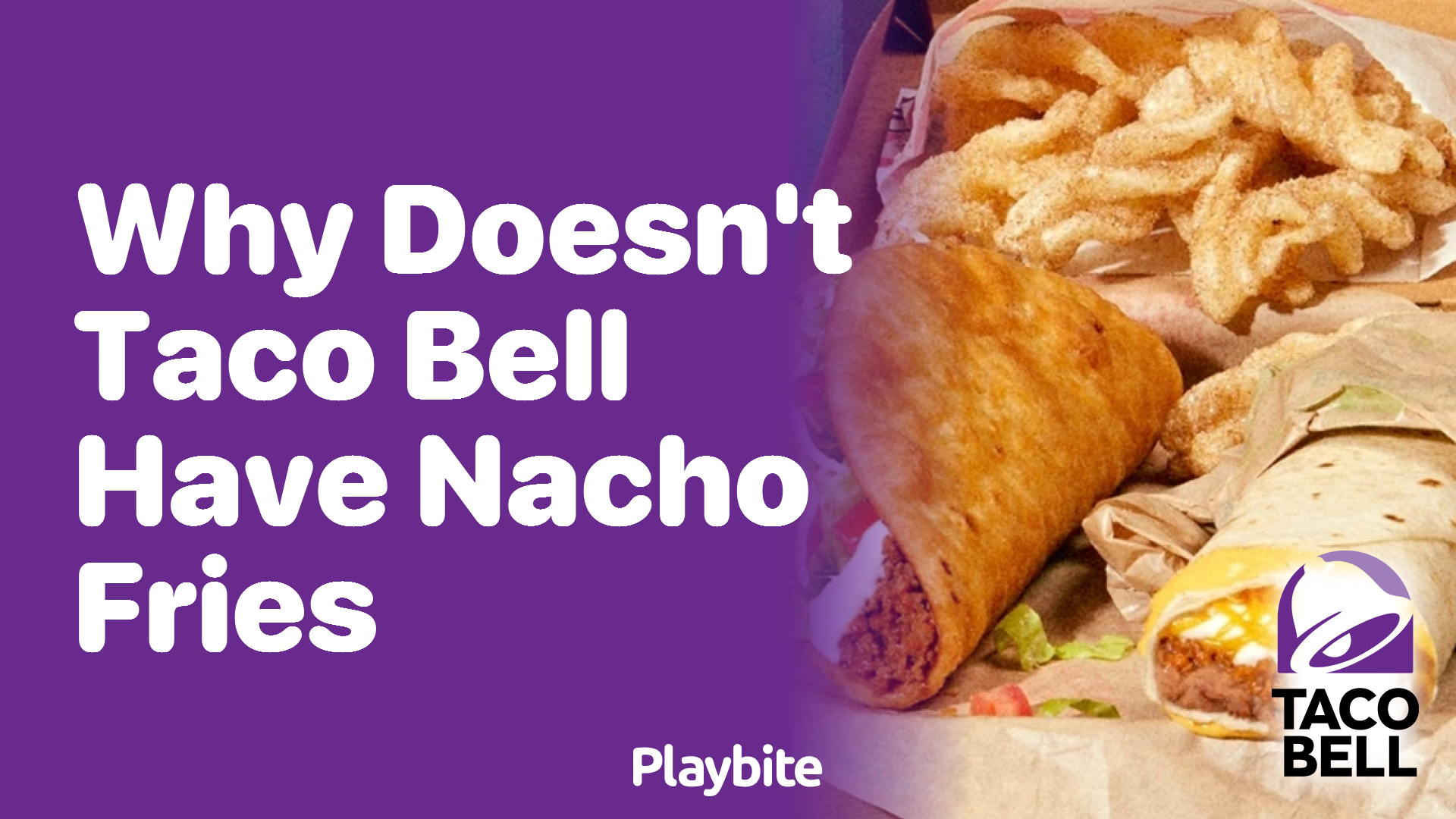 Why Doesn&#8217;t Taco Bell Have Nacho Fries?