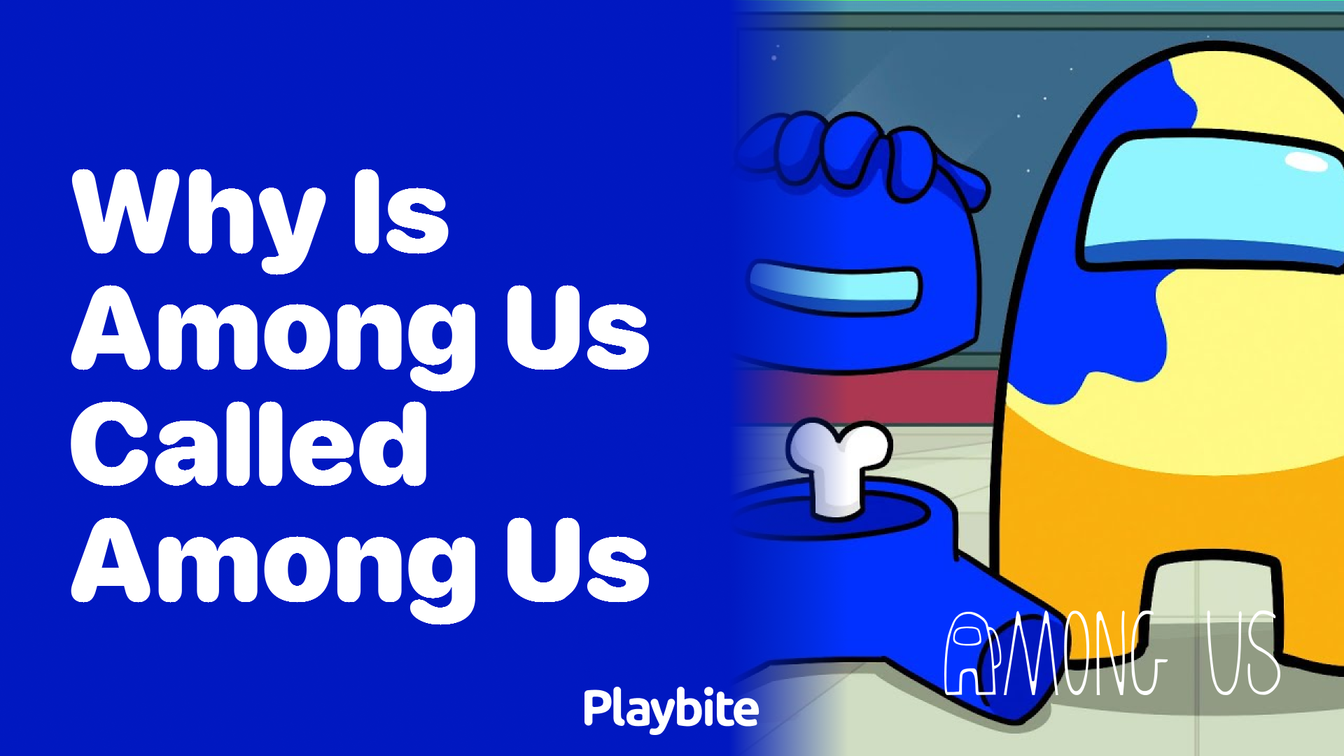 Why Is Among Us Called Among Us? Unveiling the Mystery Playbite