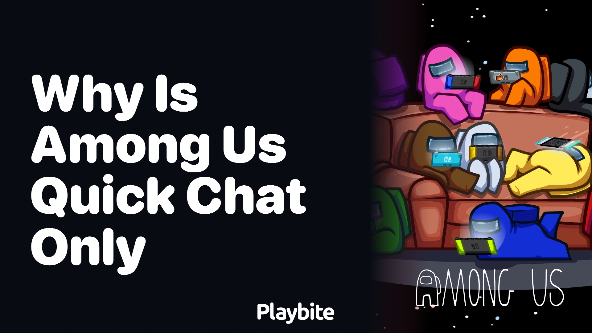 Why is Among Us Quick Chat Only?
