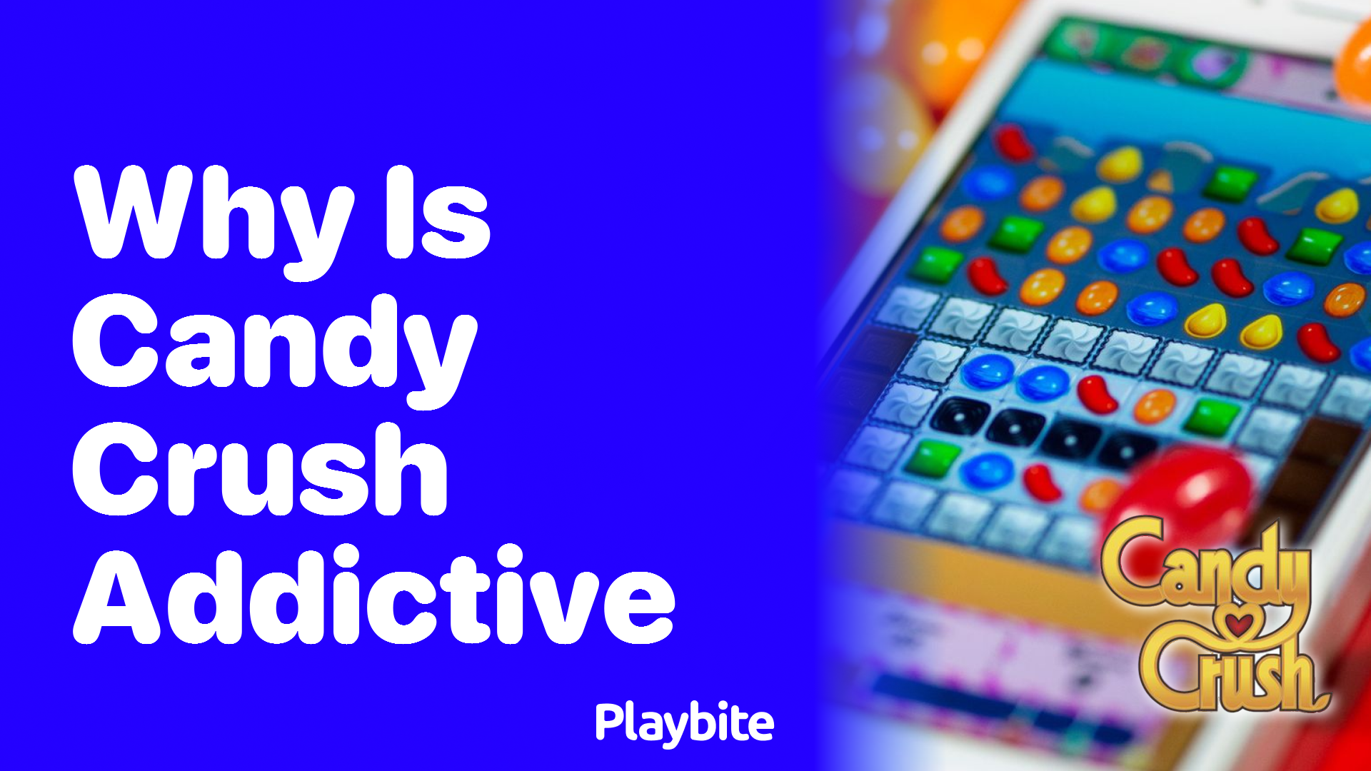 Why is Candy Crush So Addictive? Unwrapping the Sweet Secrets Playbite