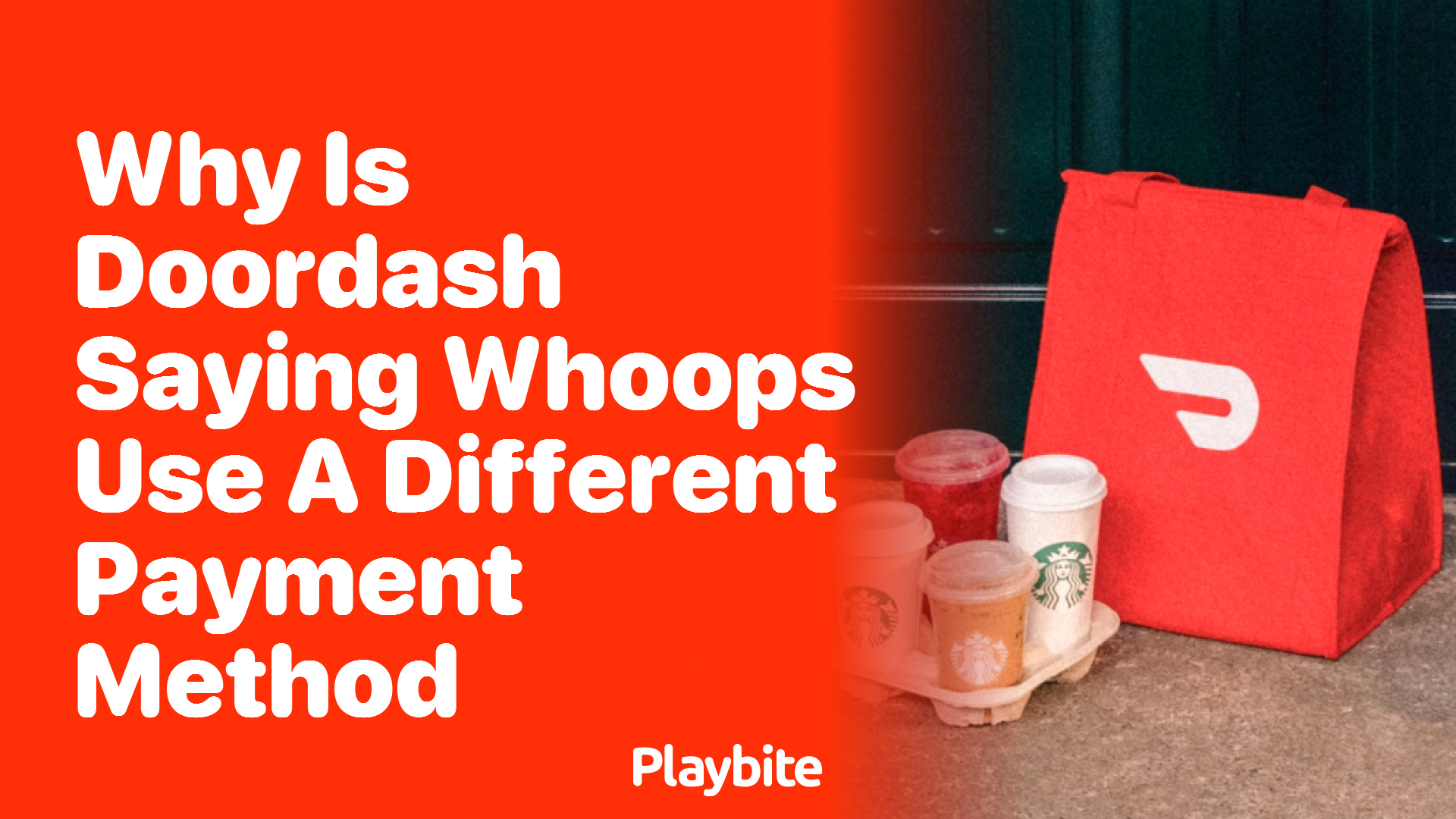 Why Is DoorDash Saying ‘Whoops, Use a Different Payment Method’?