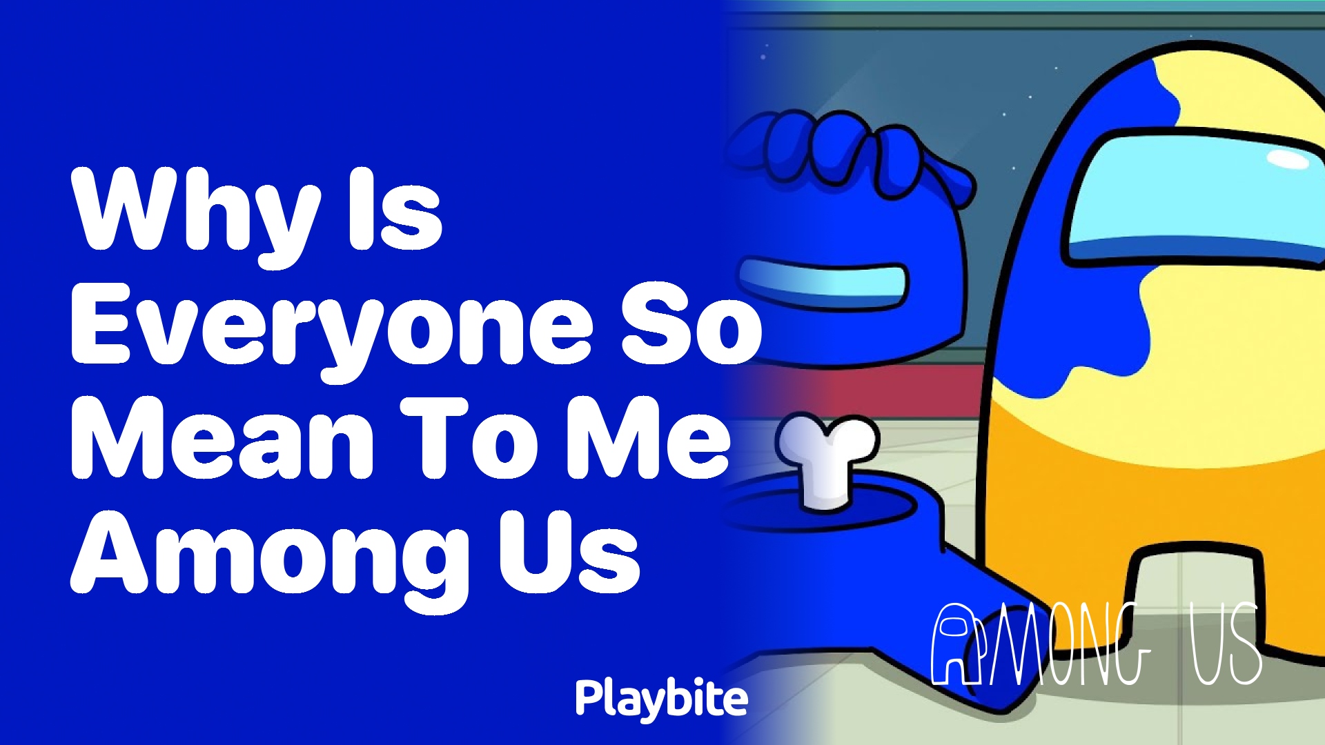 Why is Everyone So Mean to Me in Among Us?