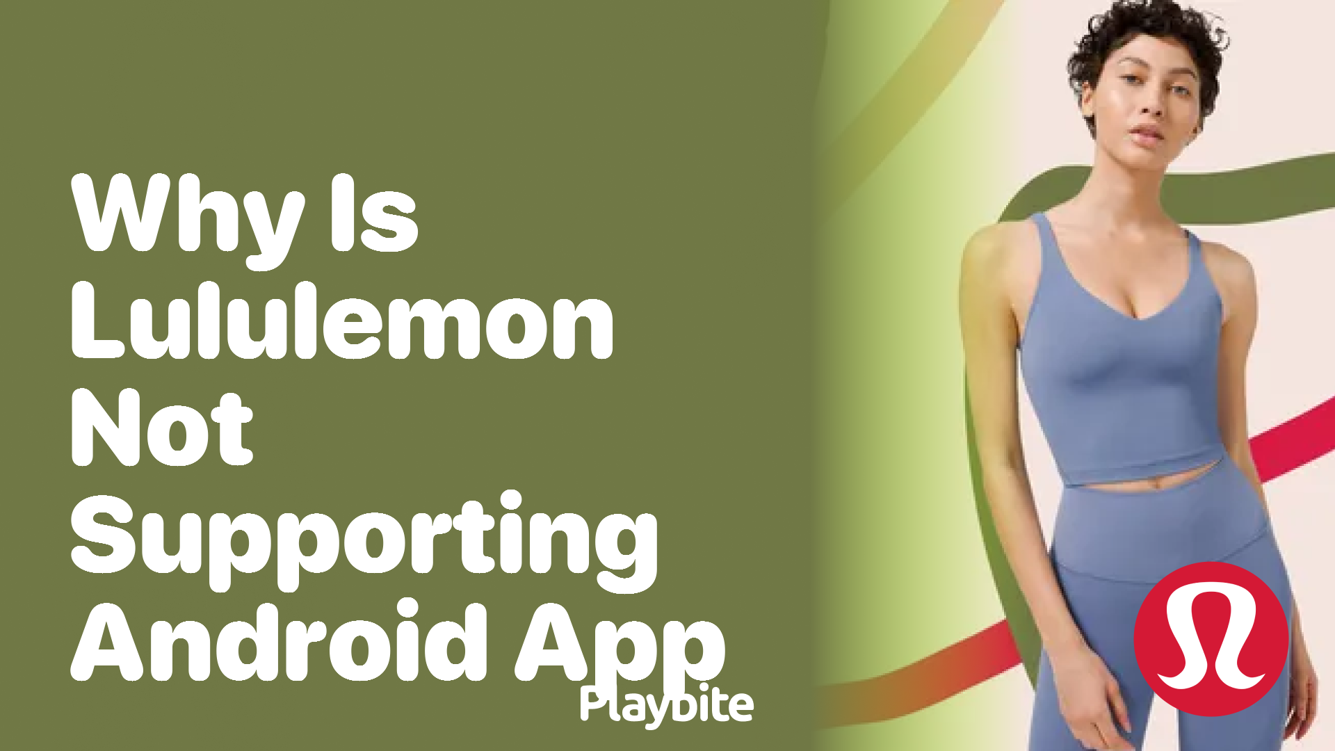 Why Is Lululemon Not Supporting an Android App?