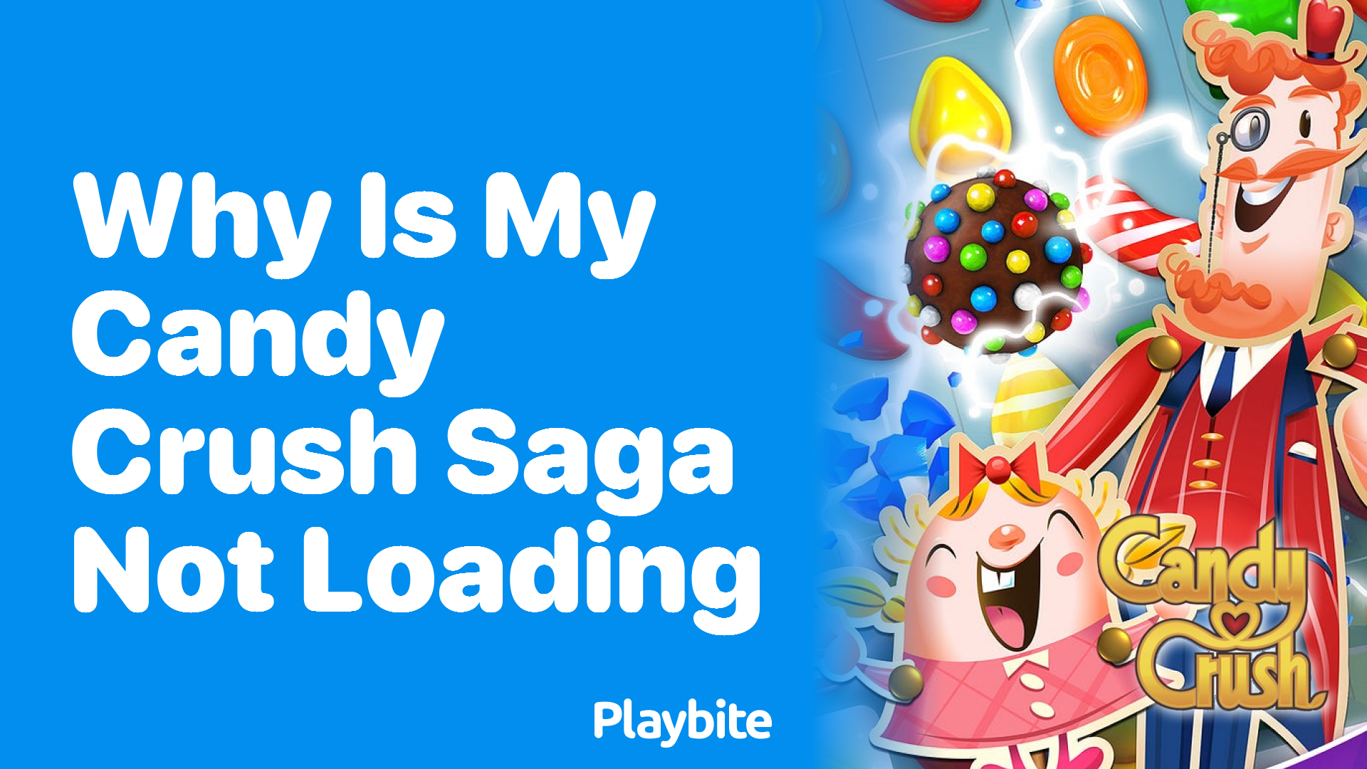 Why Is My Candy Crush Saga Not Loading? Let&#8217;s Solve the Puzzle!