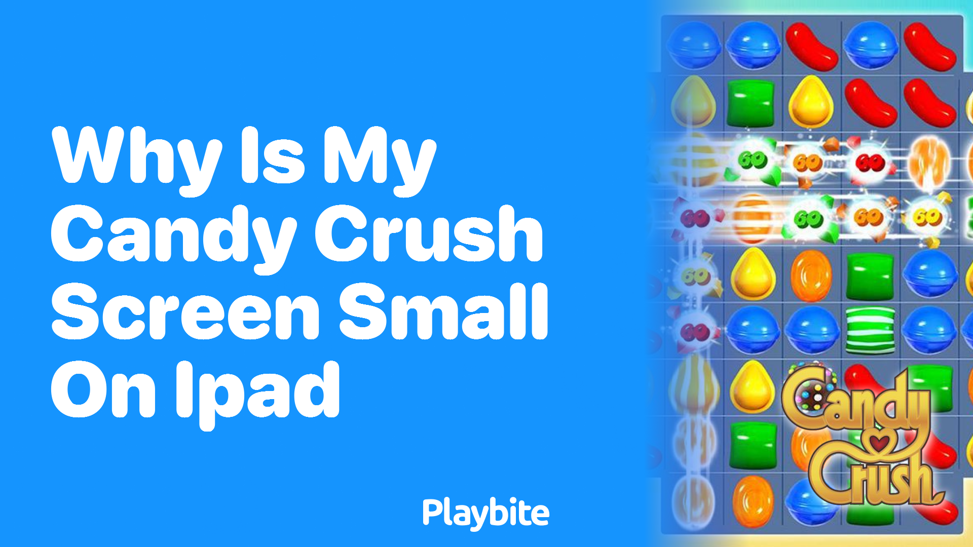 Why Is My Candy Crush Screen Small on iPad?