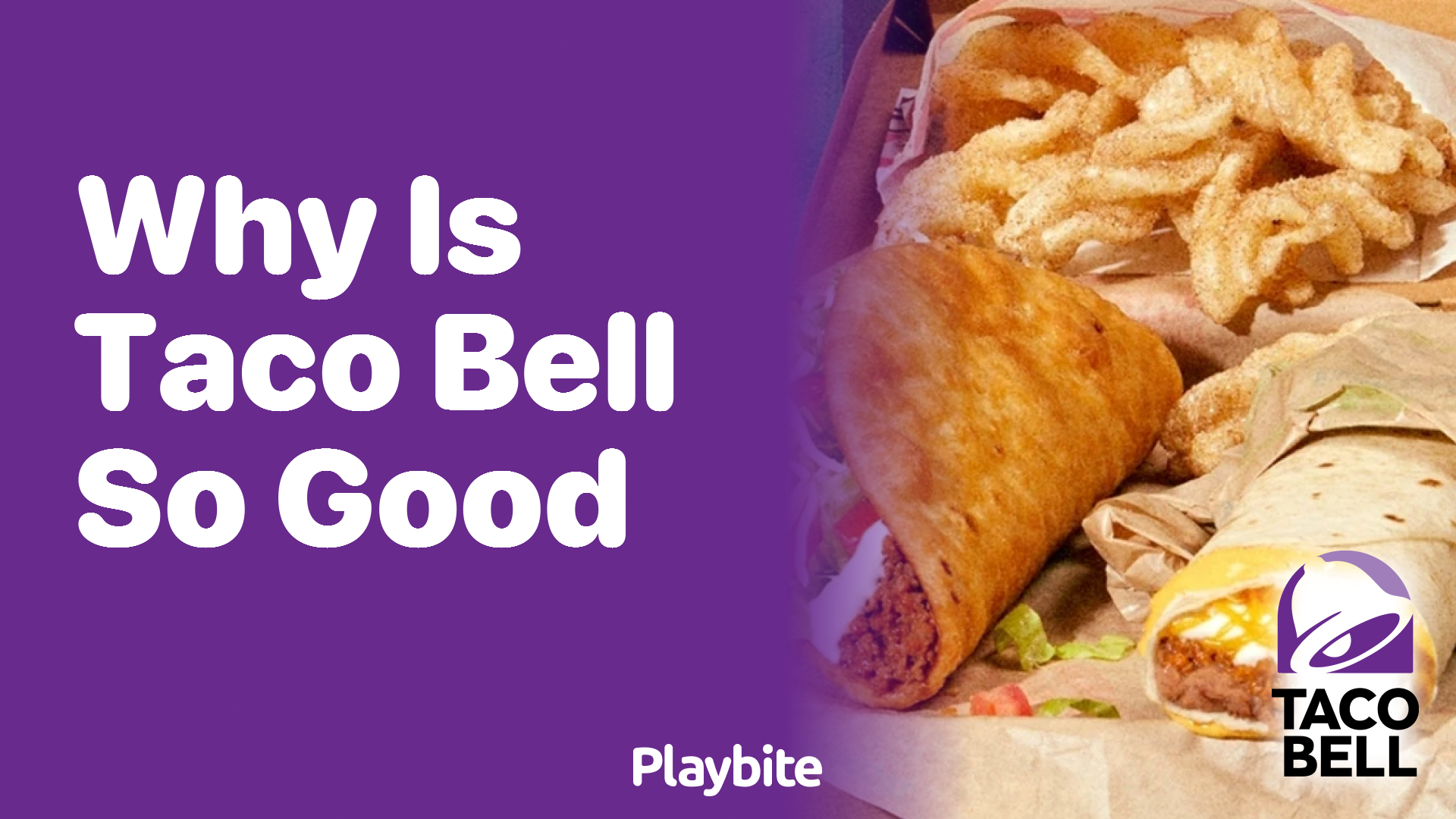 Why is Taco Bell So Good? Unwrapping the Delicious Mystery