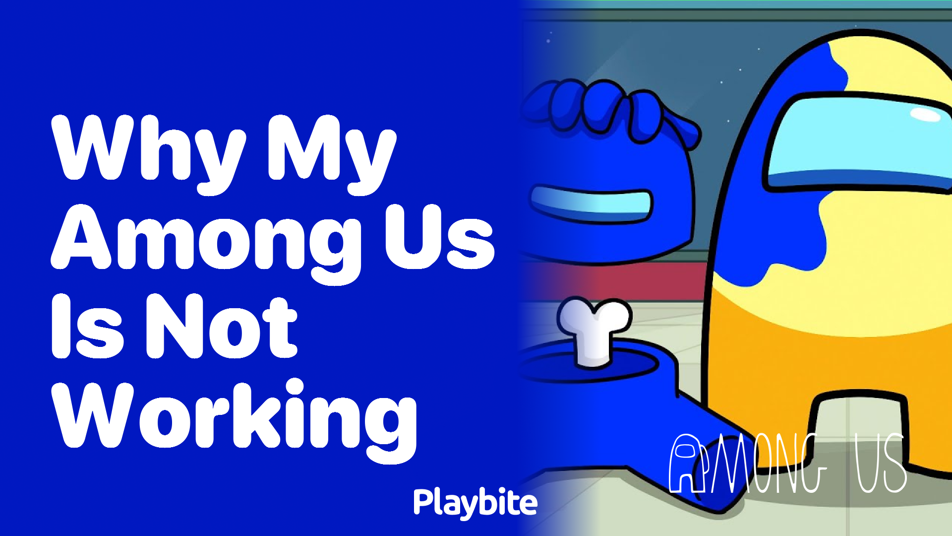 Why is My Among Us Not Working? Let's Troubleshoot Playbite
