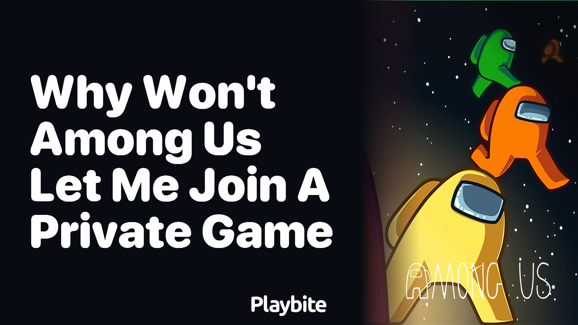Why Won’t Among Us Let Me Join a Private Game?