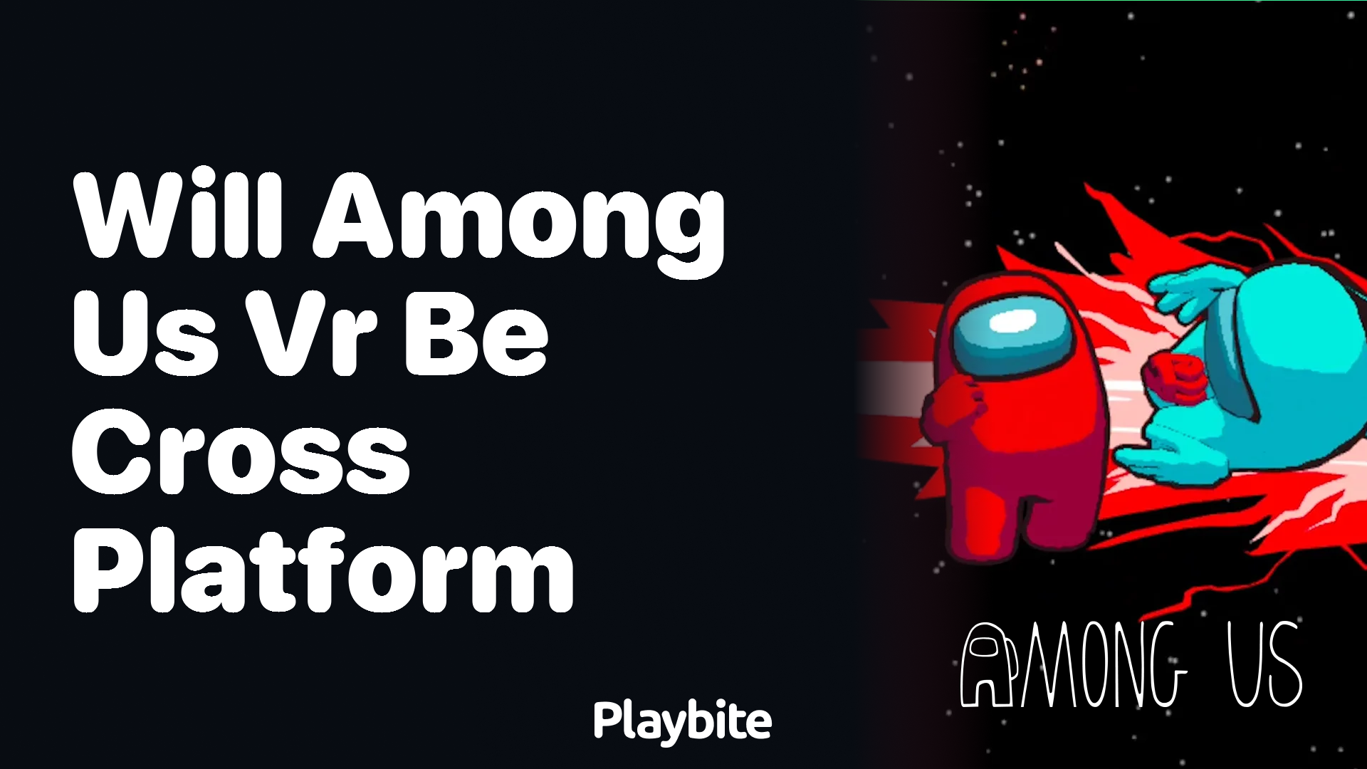 Will Among Us VR Be Cross-Platform?