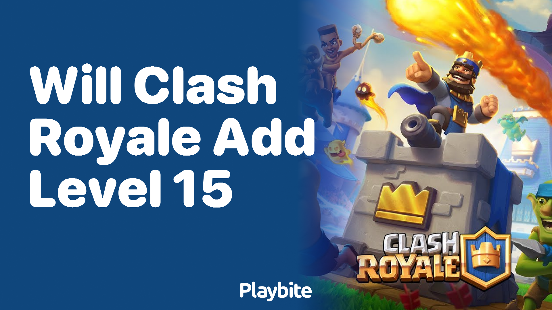 Will Clash Royale Add Level 15?