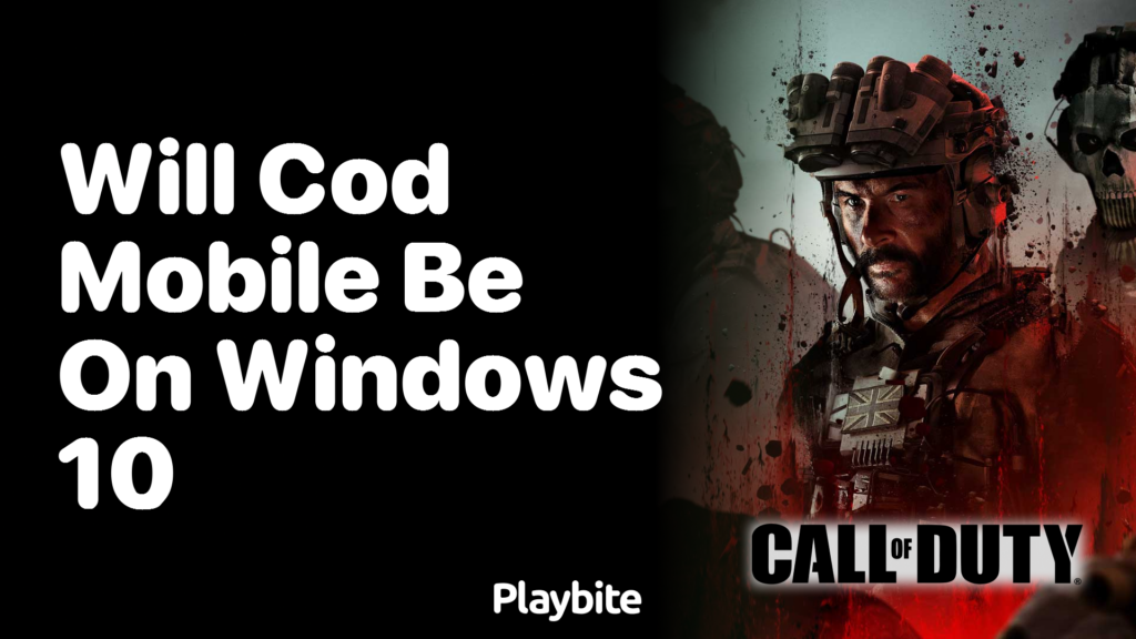 Will COD Mobile be available on Windows 10? - Playbite