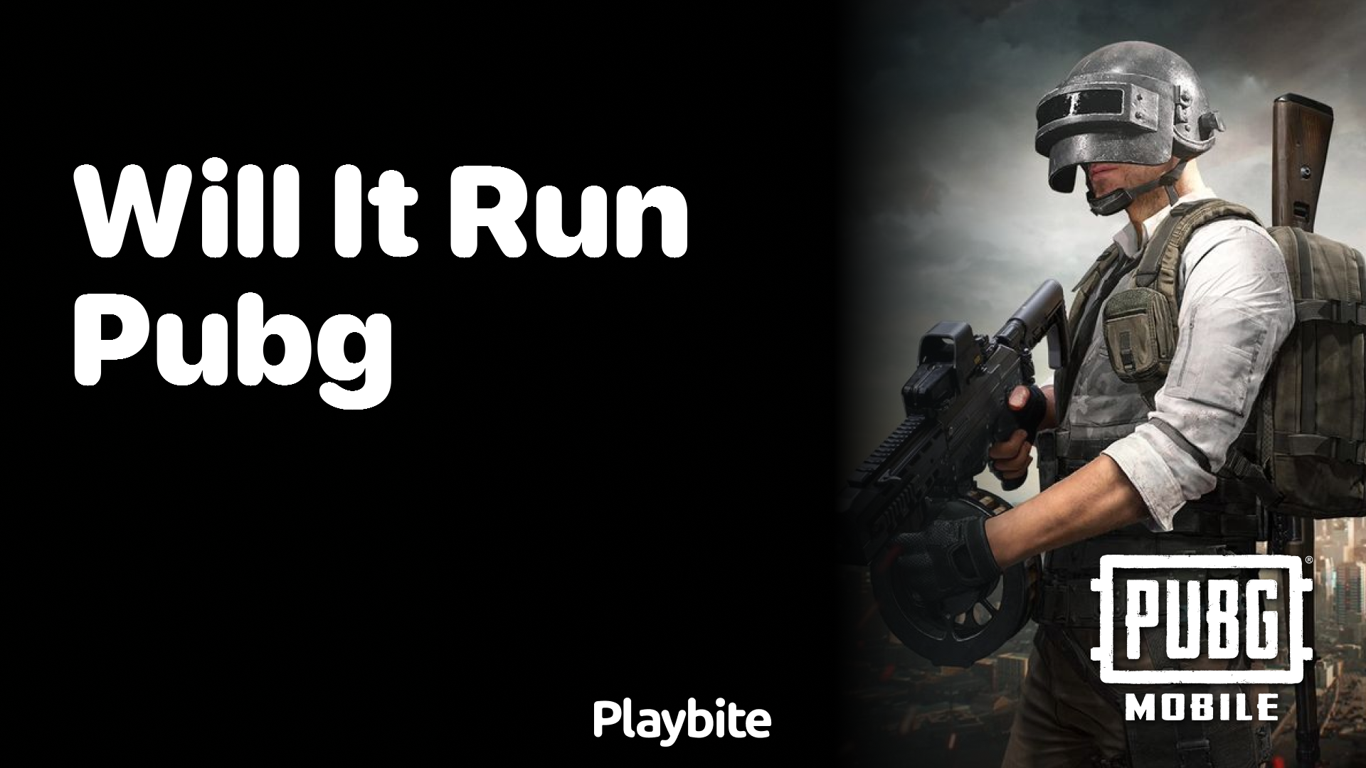 Will It Run PUBG Mobile? Here’s What You Need to Know