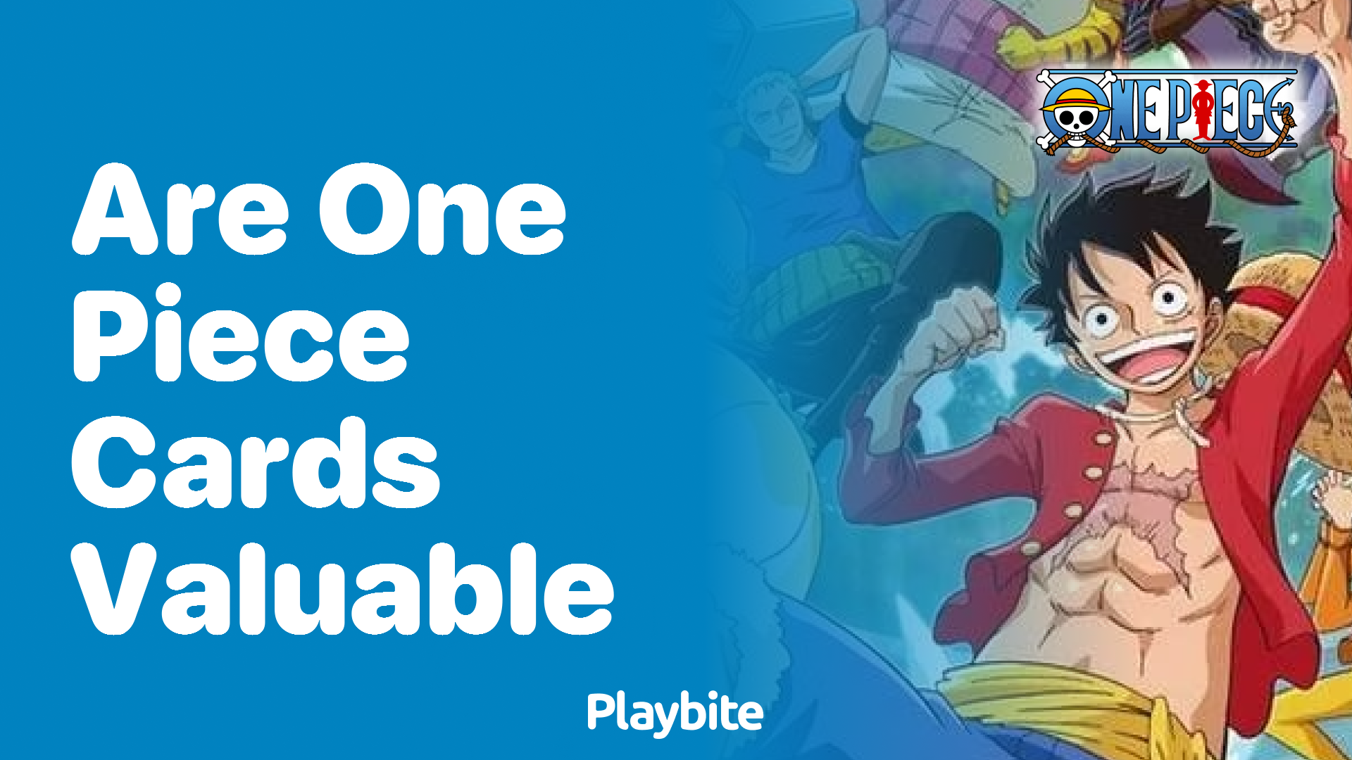 Are One Piece Cards Valuable? Let’s Dive In!