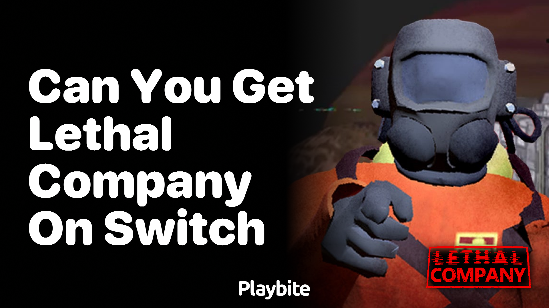 Can you get Lethal Company on Switch?