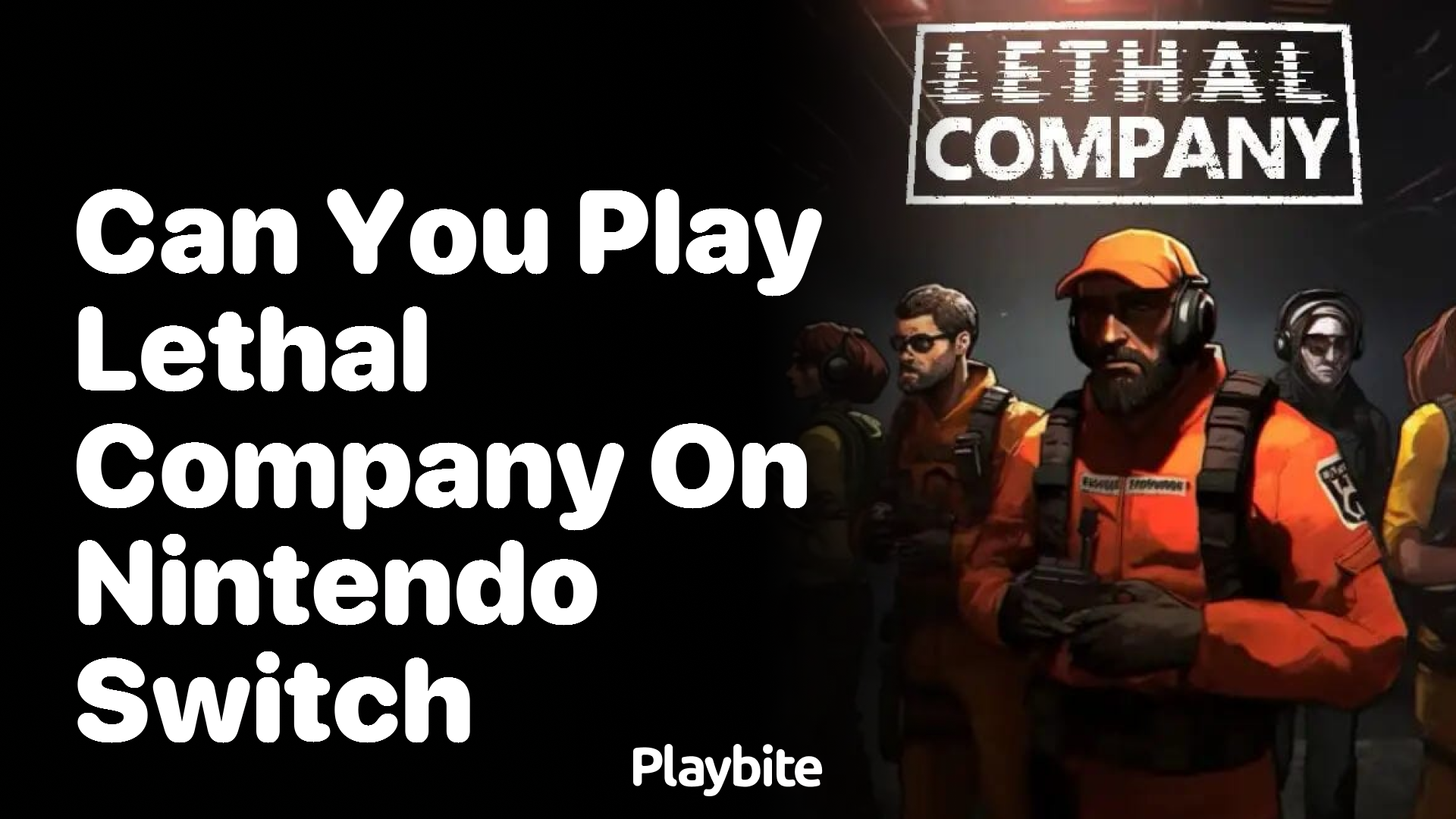 Can You Play Lethal Company on Nintendo Switch?