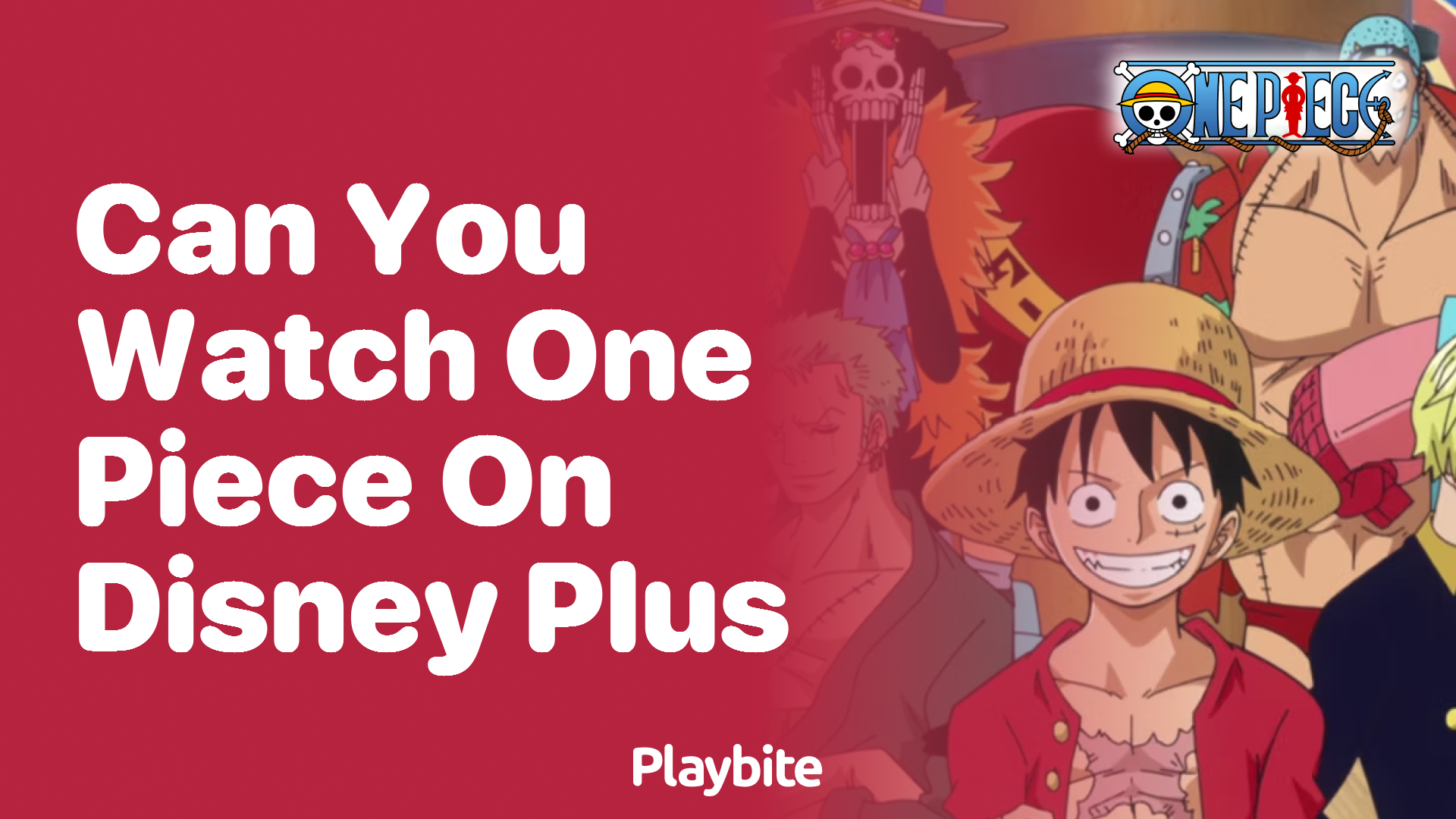 Can You Watch One Piece on Disney Plus? Playbite
