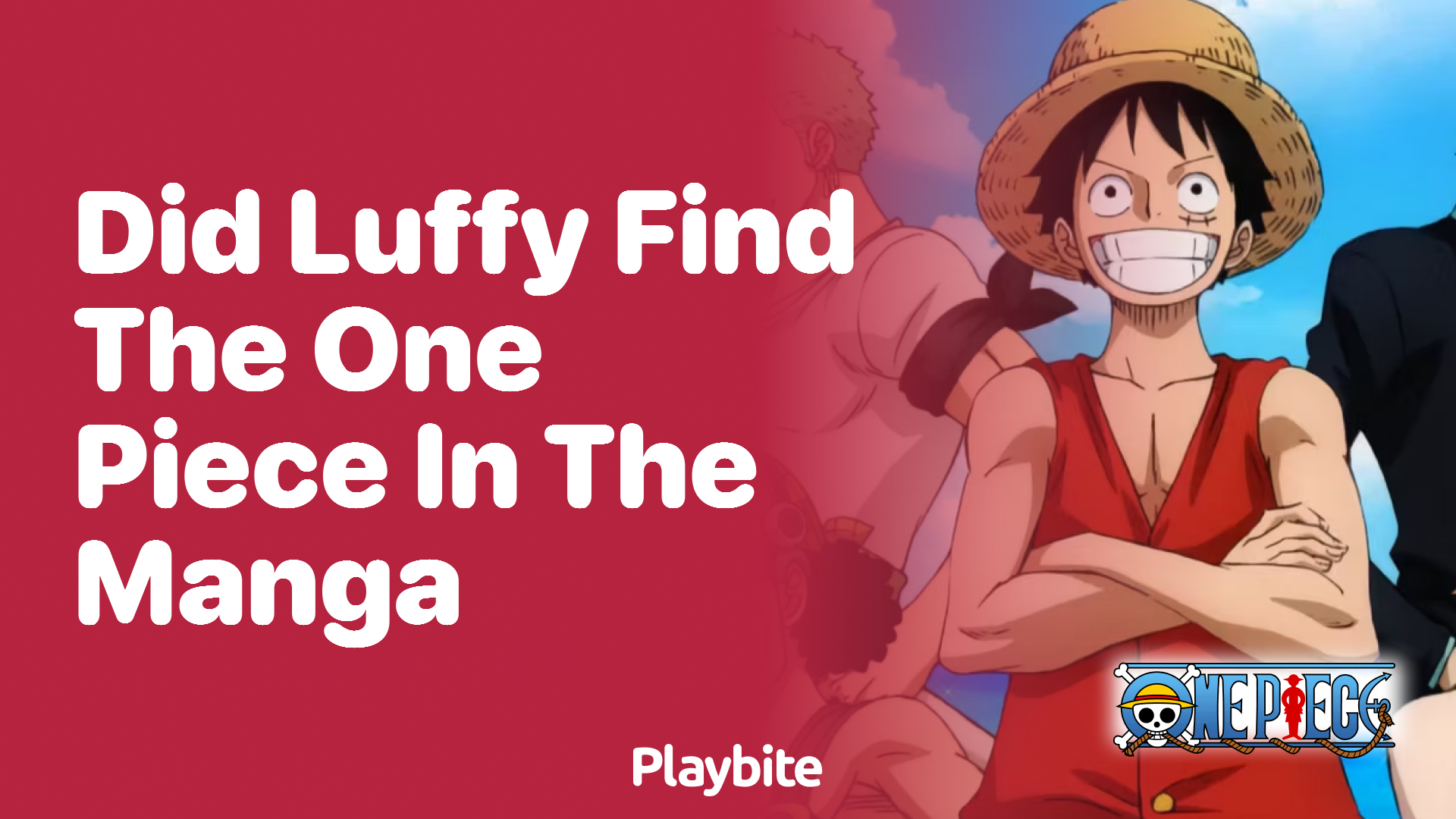 Did Luffy Find the One Piece in the Manga?