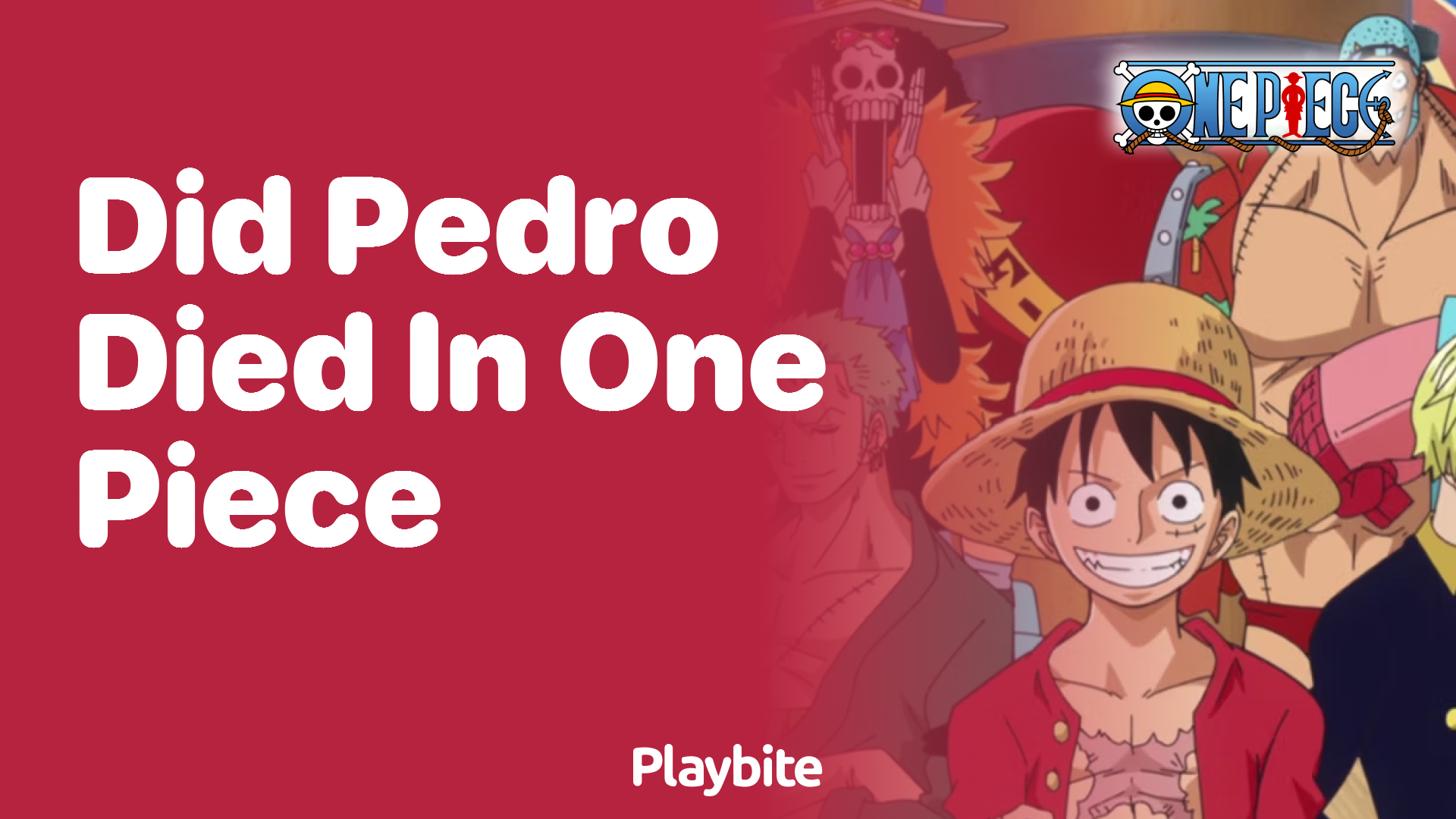 Did Pedro Die in One Piece?
