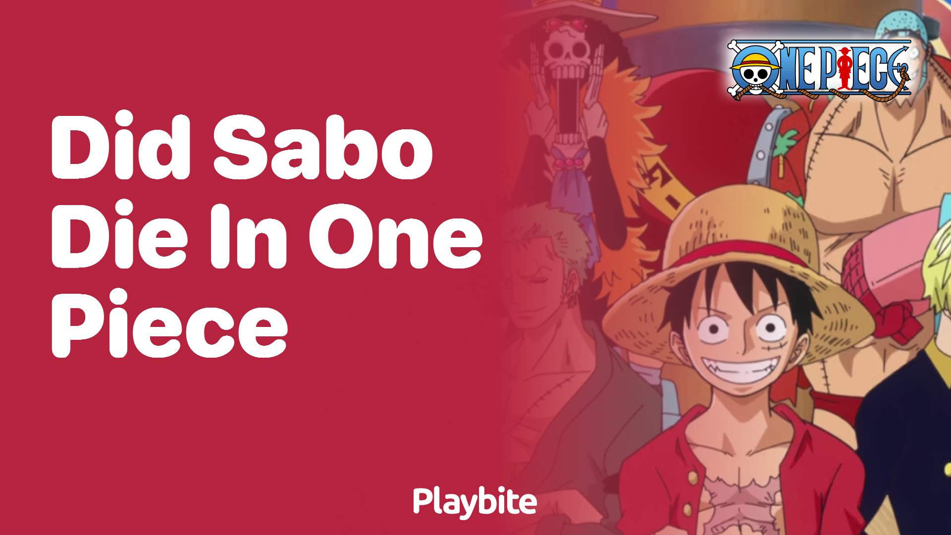 Did Sabo Die in One Piece? Unraveling the Mystery