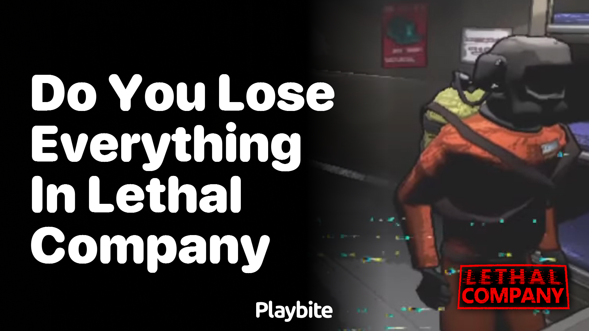 Do you lose everything in Lethal Company? Playbite