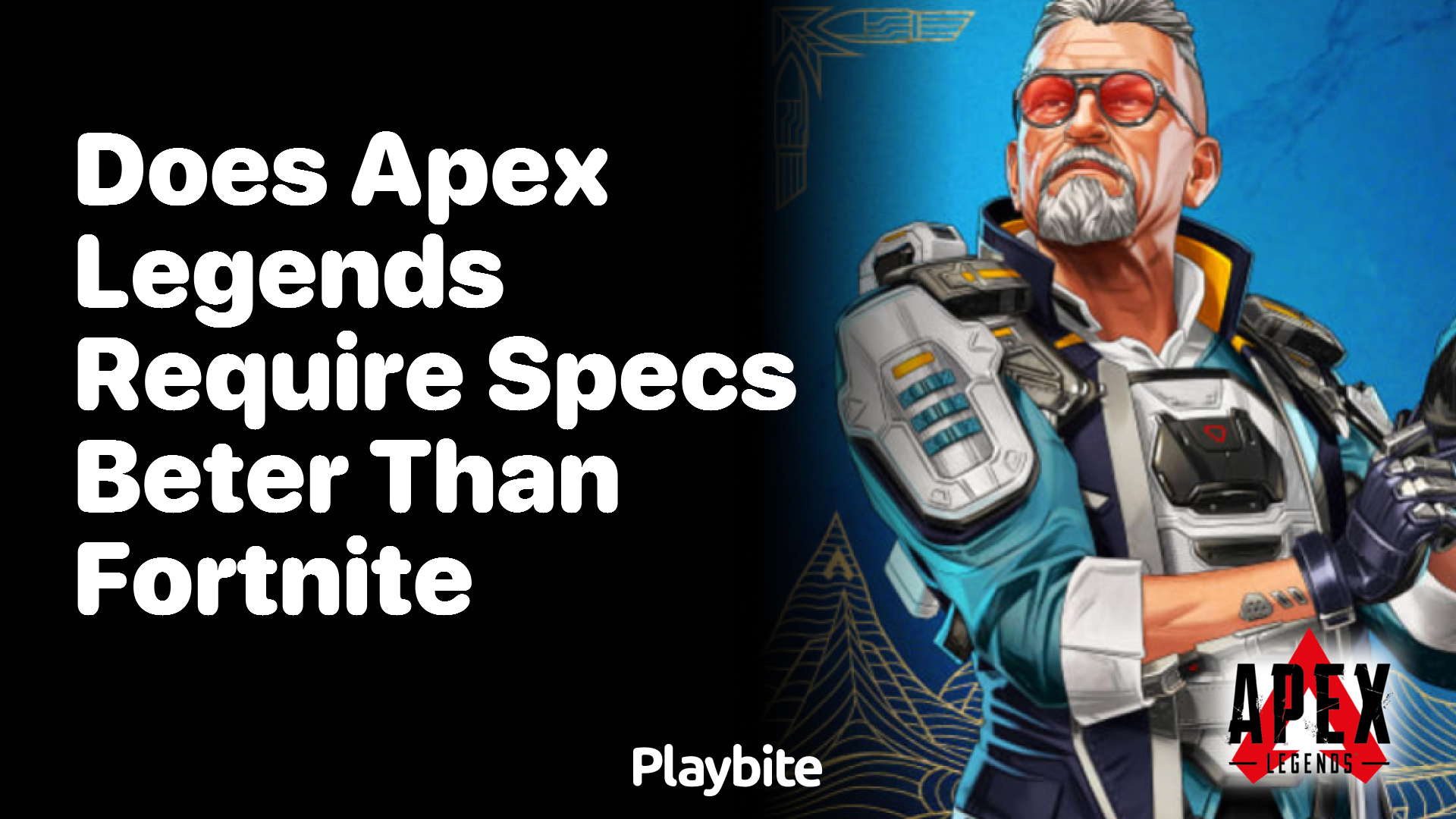Does Apex Legends Require Better Specs Than Fortnite?